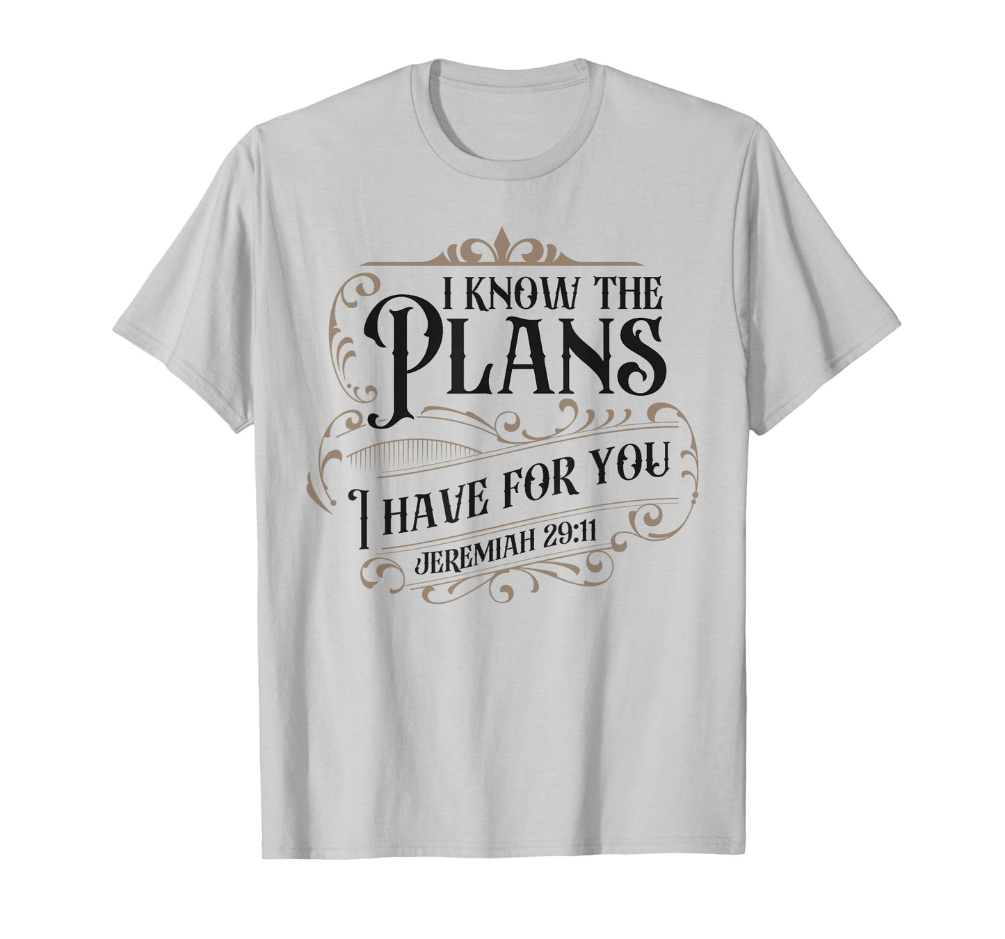 Christian Bible Verse Faith God Jeremiah 29:11 I Know The T-Shirt