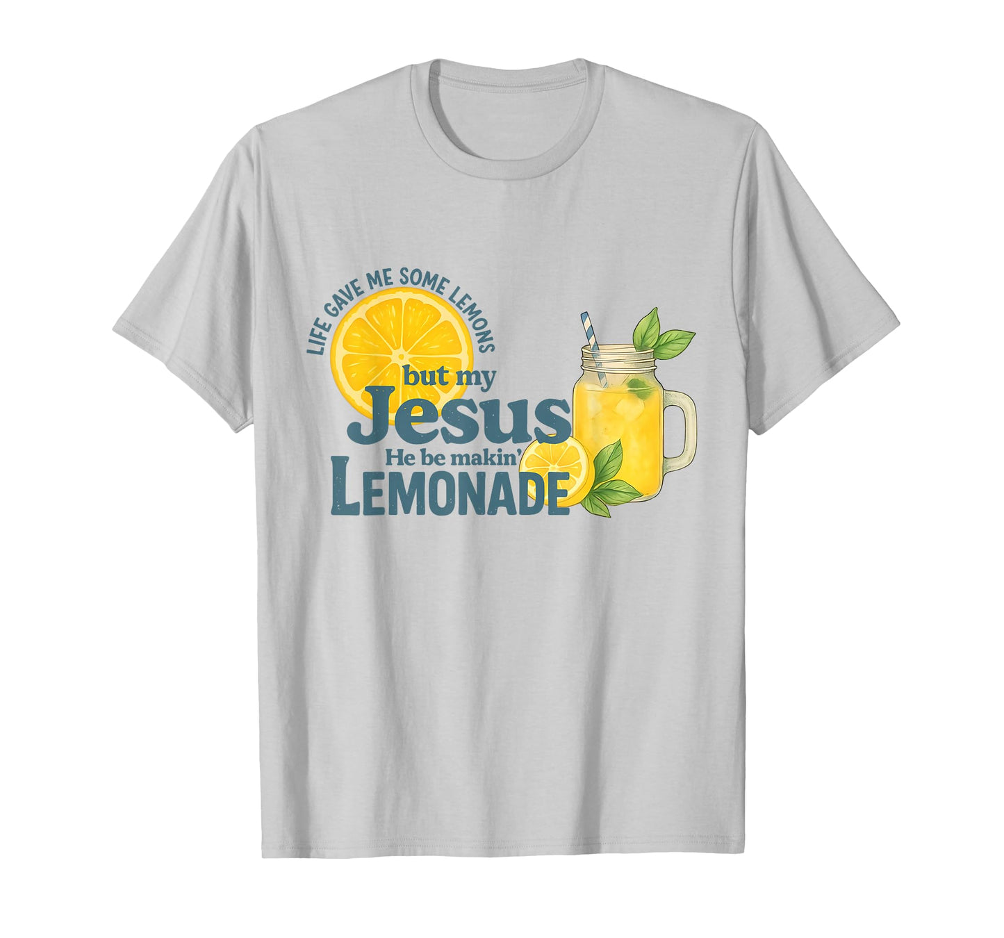 Life Gave Me Lemons But Jesus Made Lemonade Faith T-Shirt