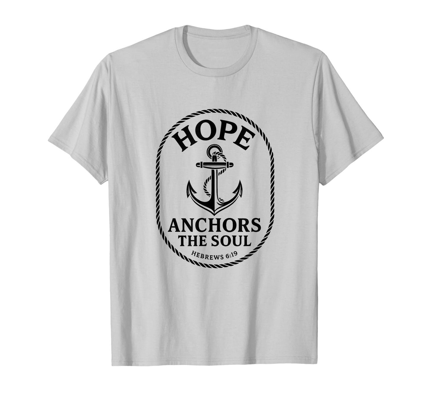 Hope Anchors The Soul Hebrews 6:19 Christian Faith T-Shirt