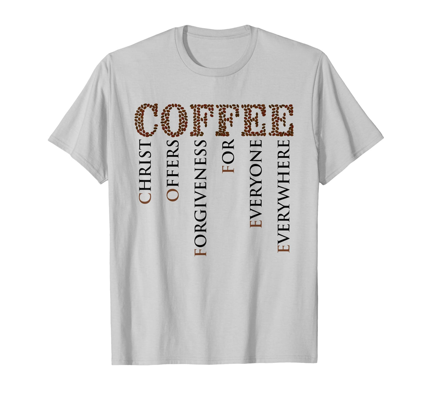 Coffee Christ Offers Forgiveness For Everyone Everywhere T-Shirt