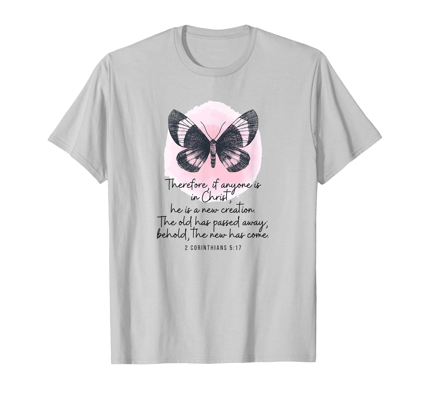 2 Corinthians 5:17 New Creation Butterfly Watercolor T-Shirt