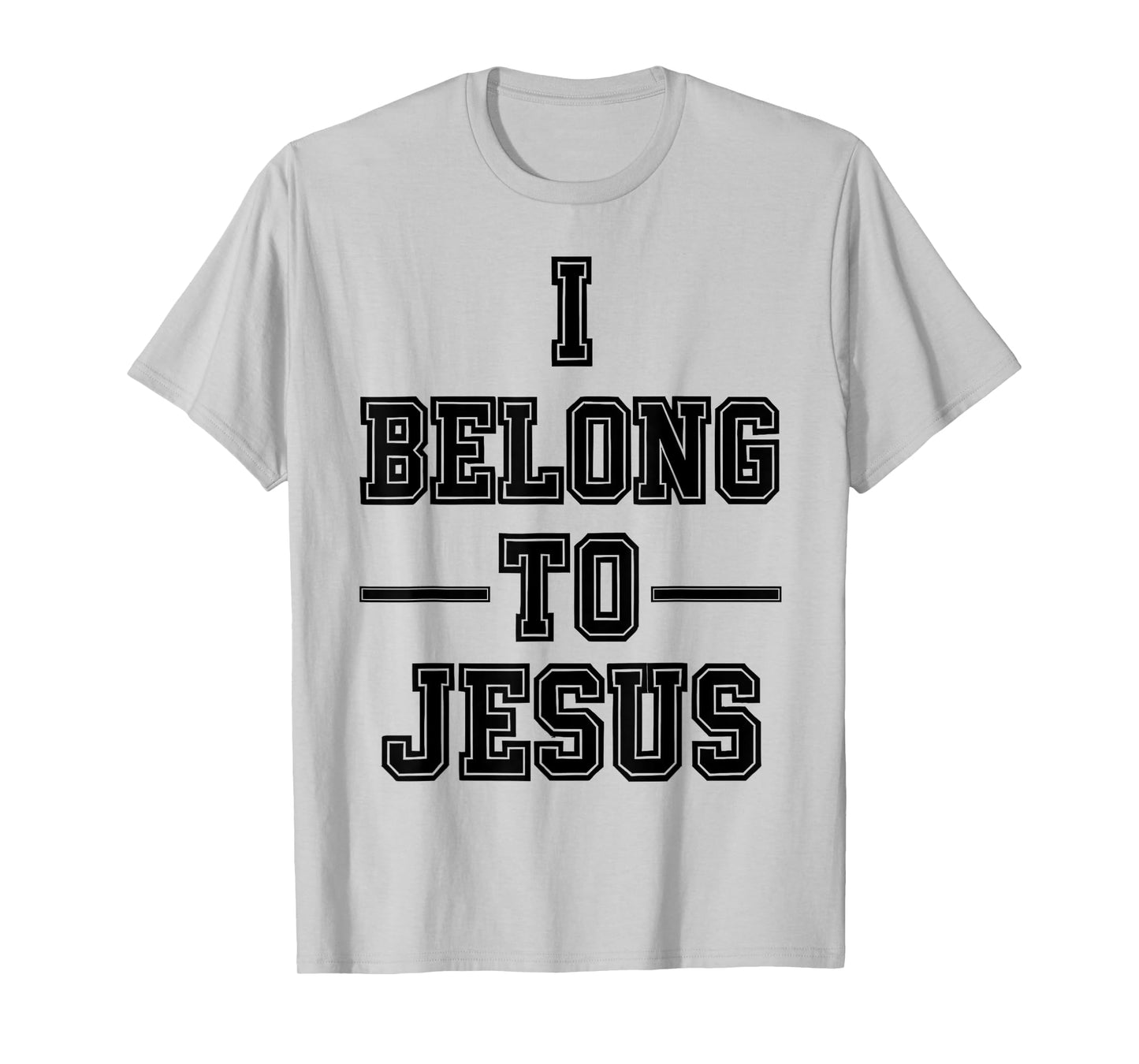 I Belong to Jesus Bold and Christian Faith Statement T-Shirt