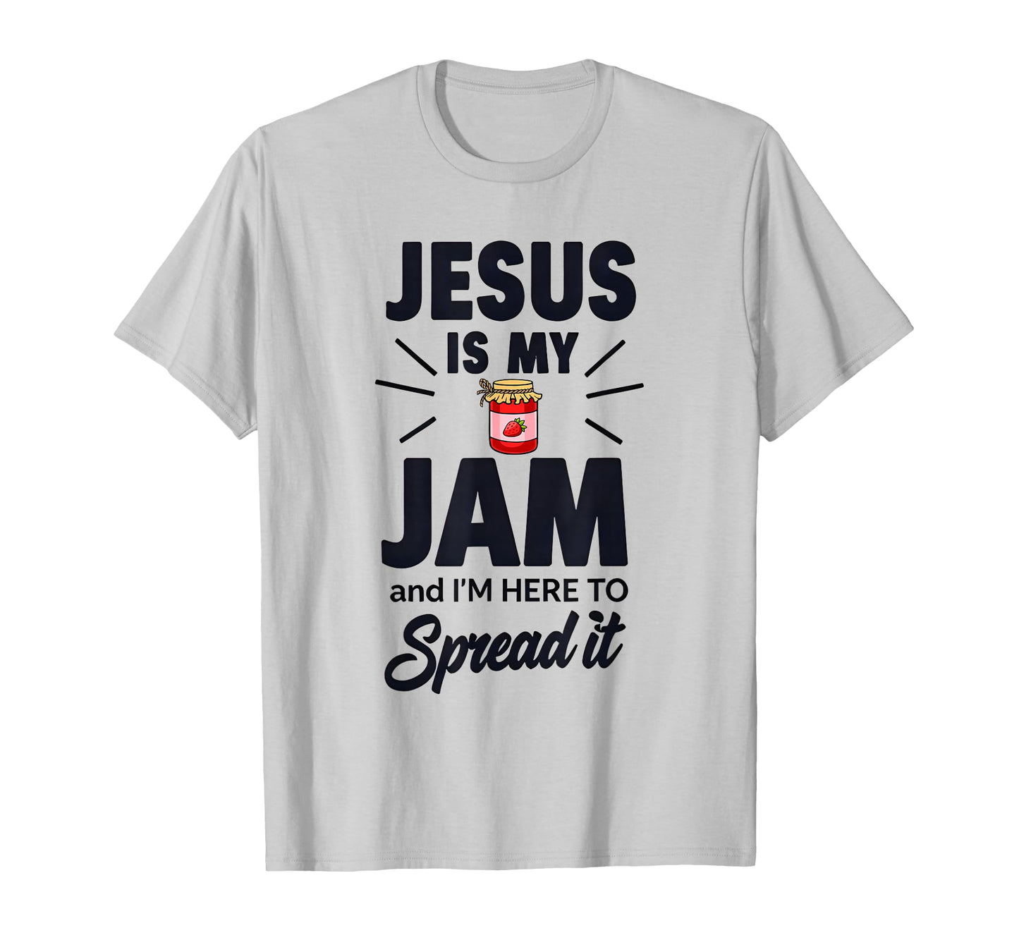 Jesus is My Jam and I'm Here to Spread T-Shirt