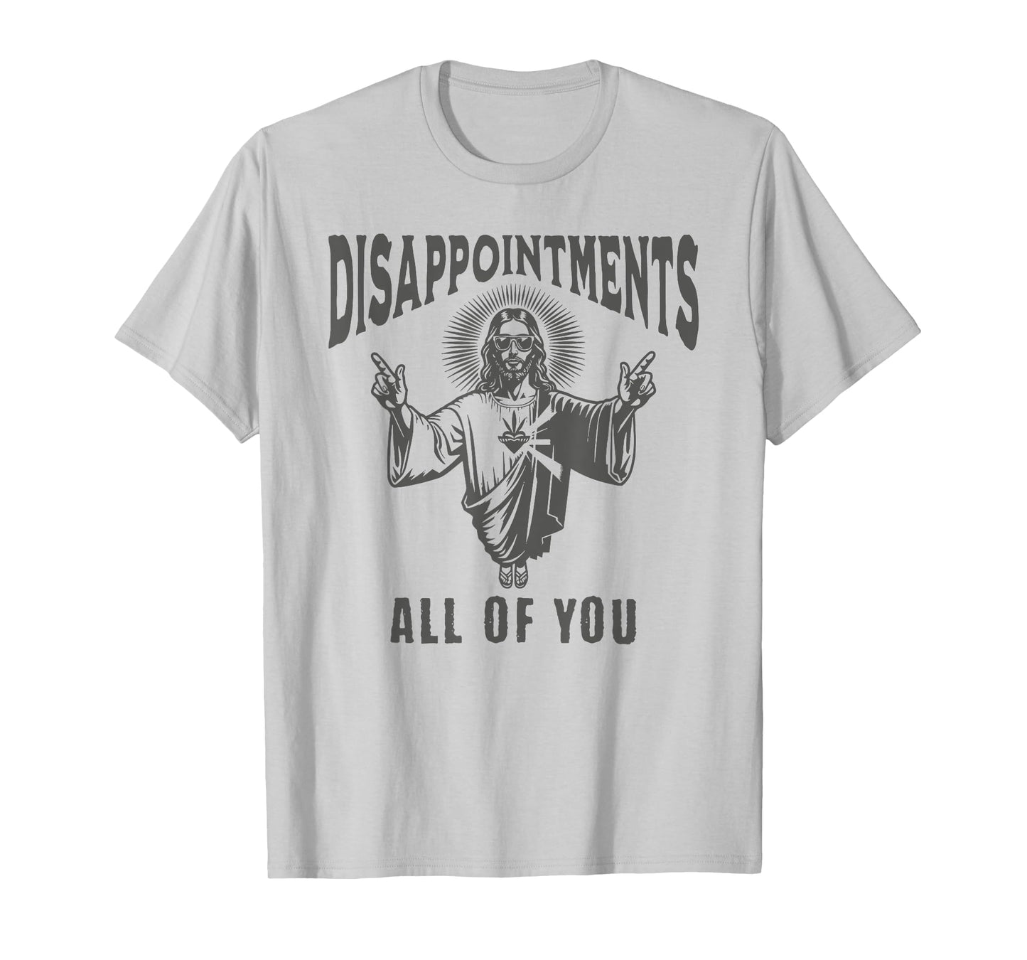 Funny Jesus Meme Disappointed All Of You Dark Humor T-Shirt