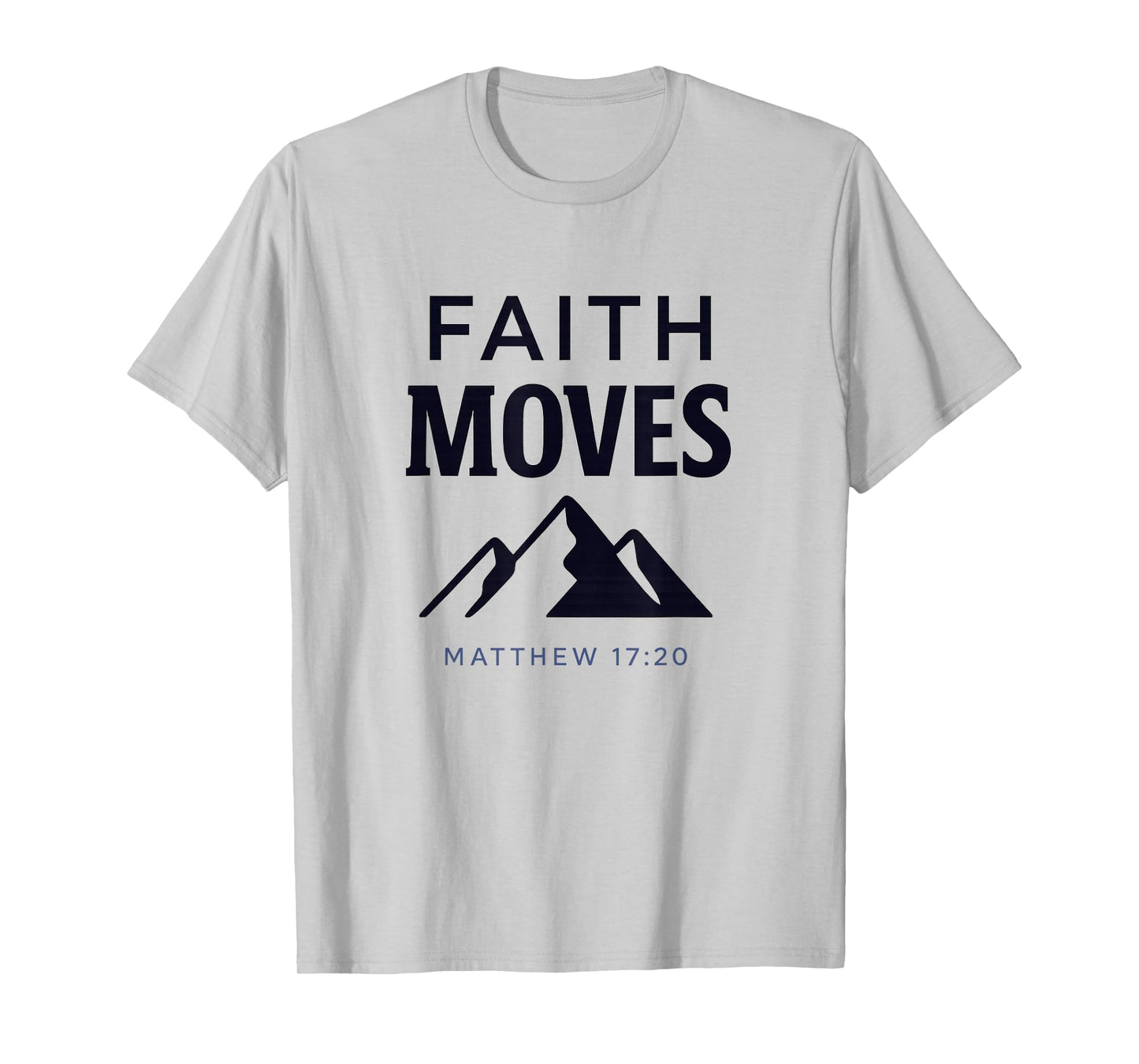 Faith Moves Mountains Matthew 17:20 Christian Adventure T-Shirt