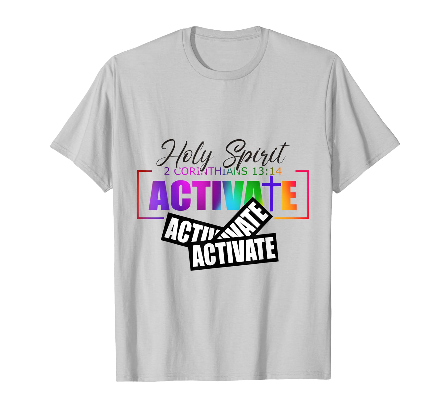 Holy Spirit Activate Activate Activate Gifts T-Shirt