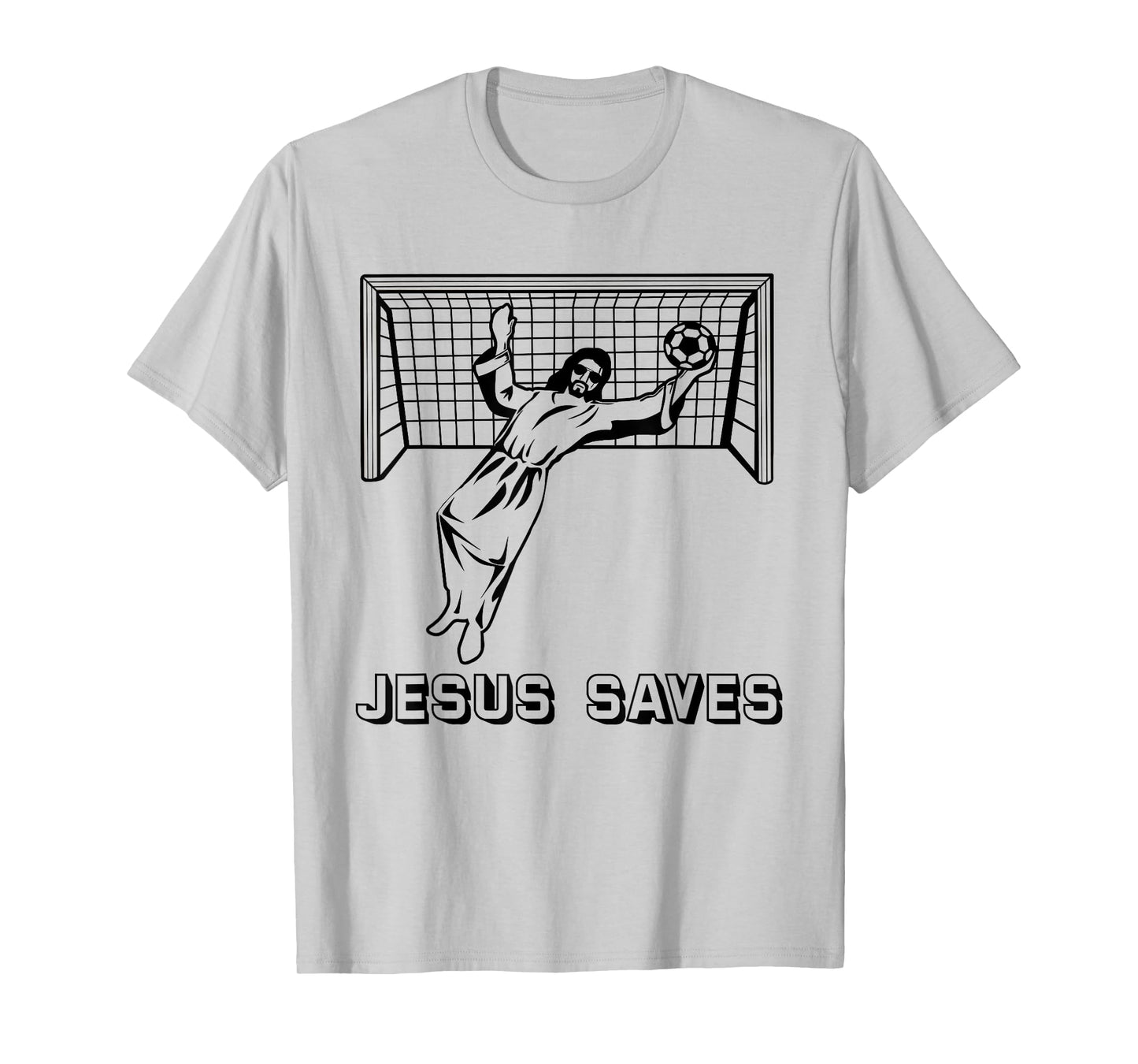Jesus Saves Christian Soccer Goal Keeper Goalie Jesus Humor T-Shirt