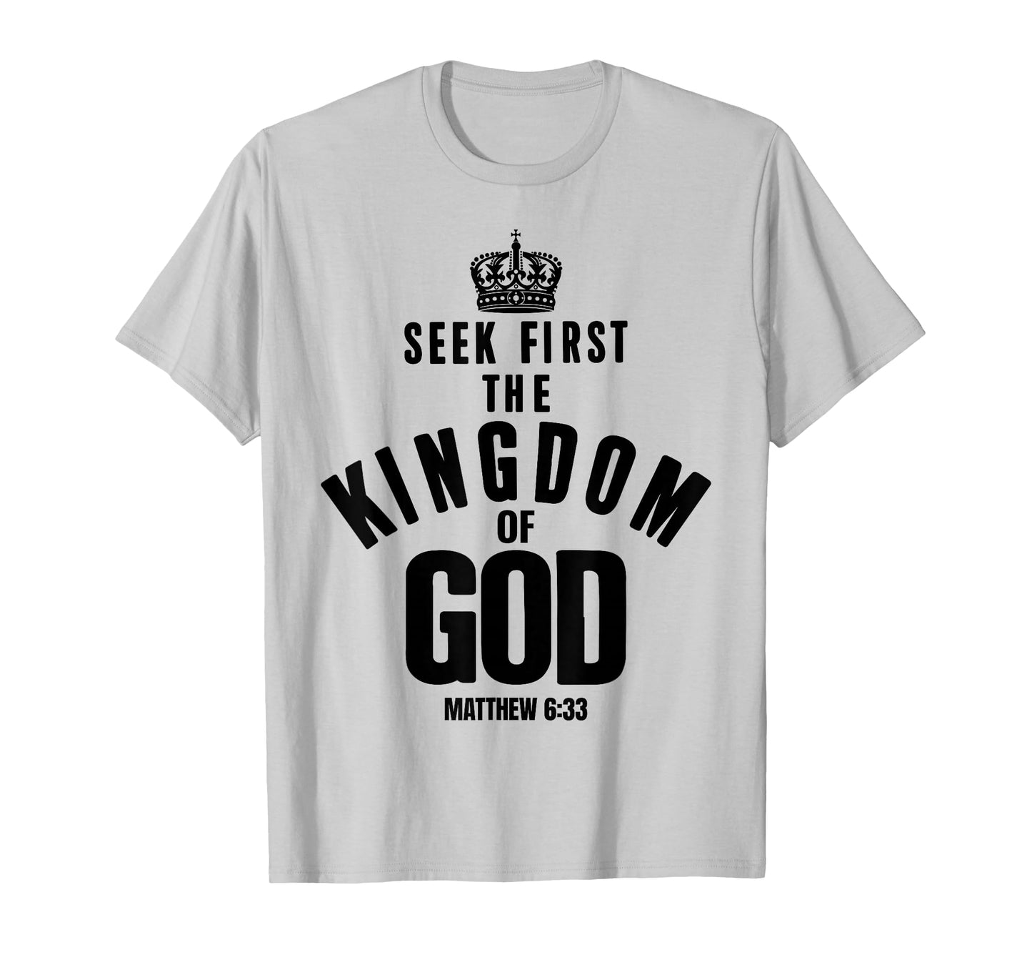 Bible Verse Seek First The Kingdom of GOD Christian T-Shirt