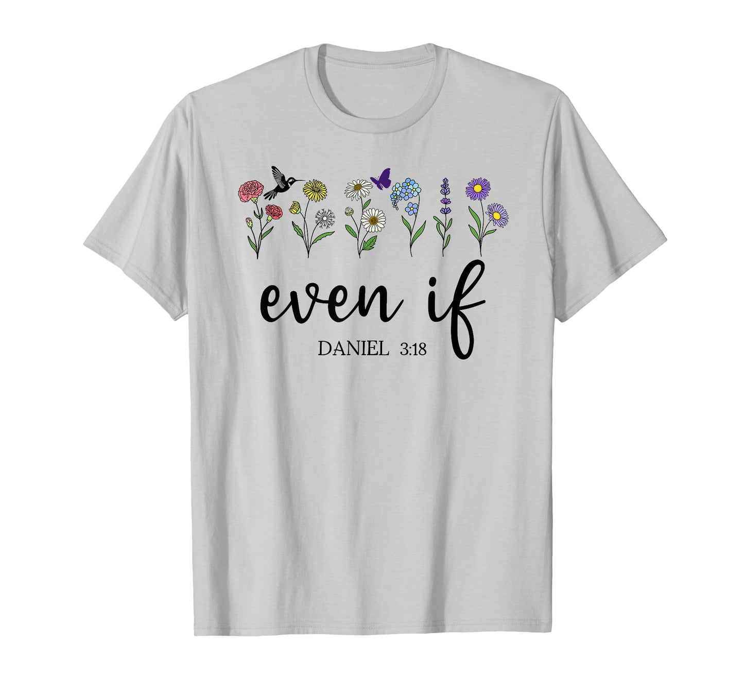 Christian Even If Daniel 3:18 Scripture Bible Verse Sayings T-Shirt