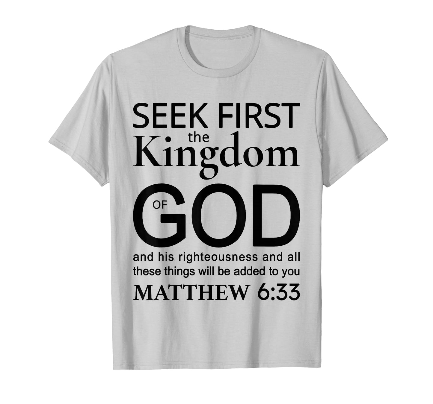 Bible Verse Seek First The Kingdom of GOD Christian T-Shirt