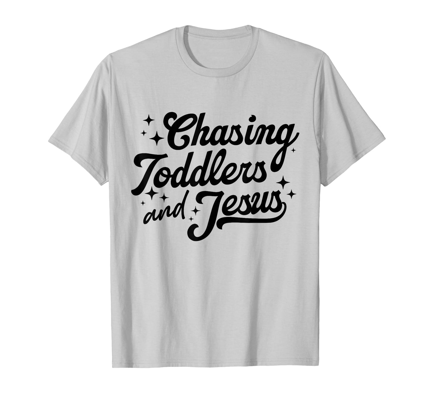 Chasing Toddlers and Jesus Christmas Mom Motherhood Faith T-Shirt