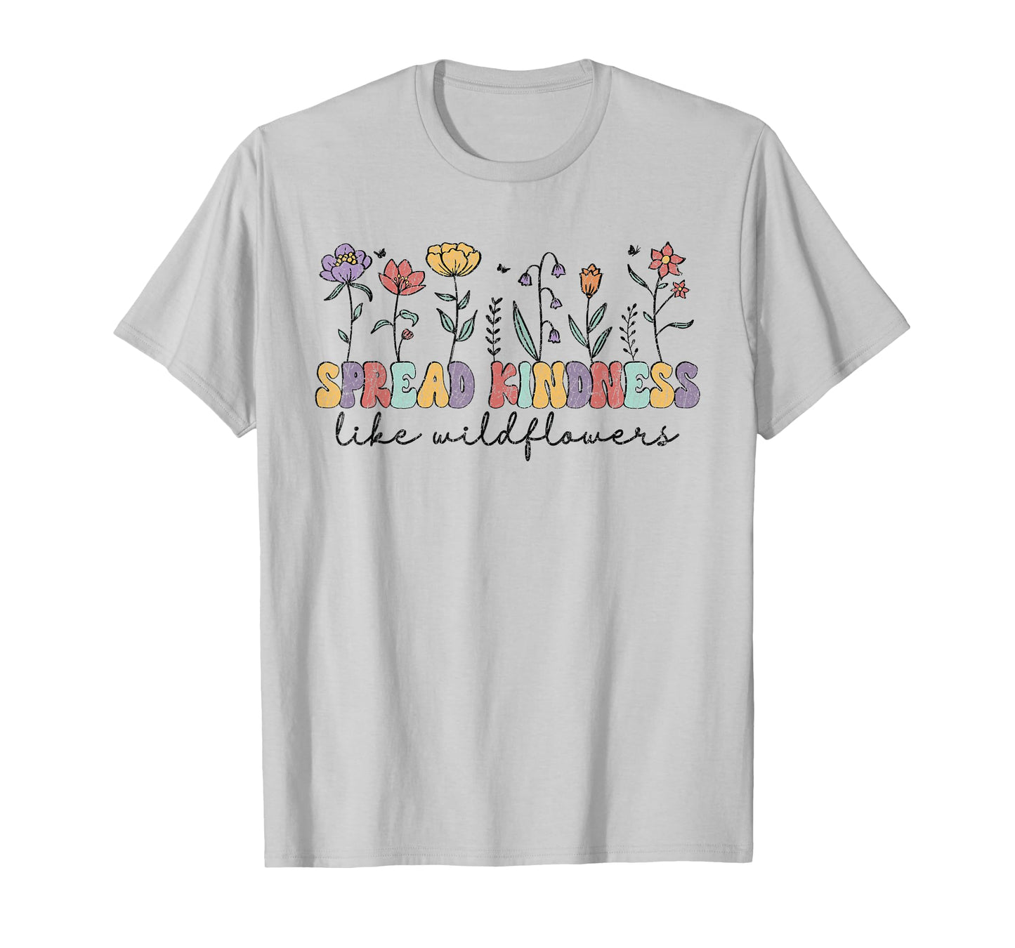 Spread Kindness Like Wildflowers Women's Inspirational T-Shirt