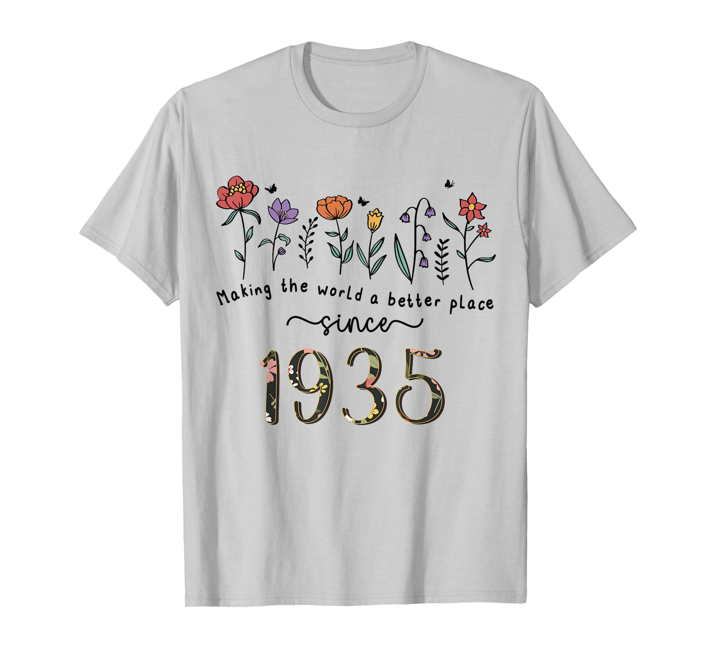 90th Birthday Making The World A Better Place Since 1935 T-Shirt