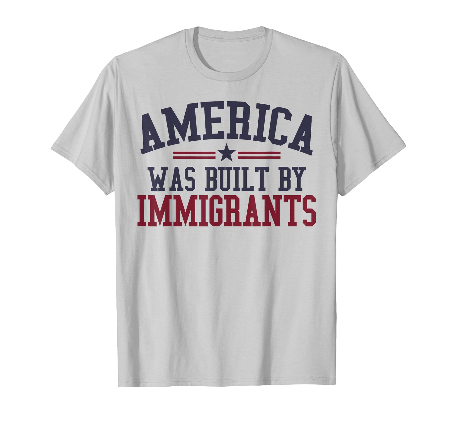 America Was Built By Immigrants T-Shirt