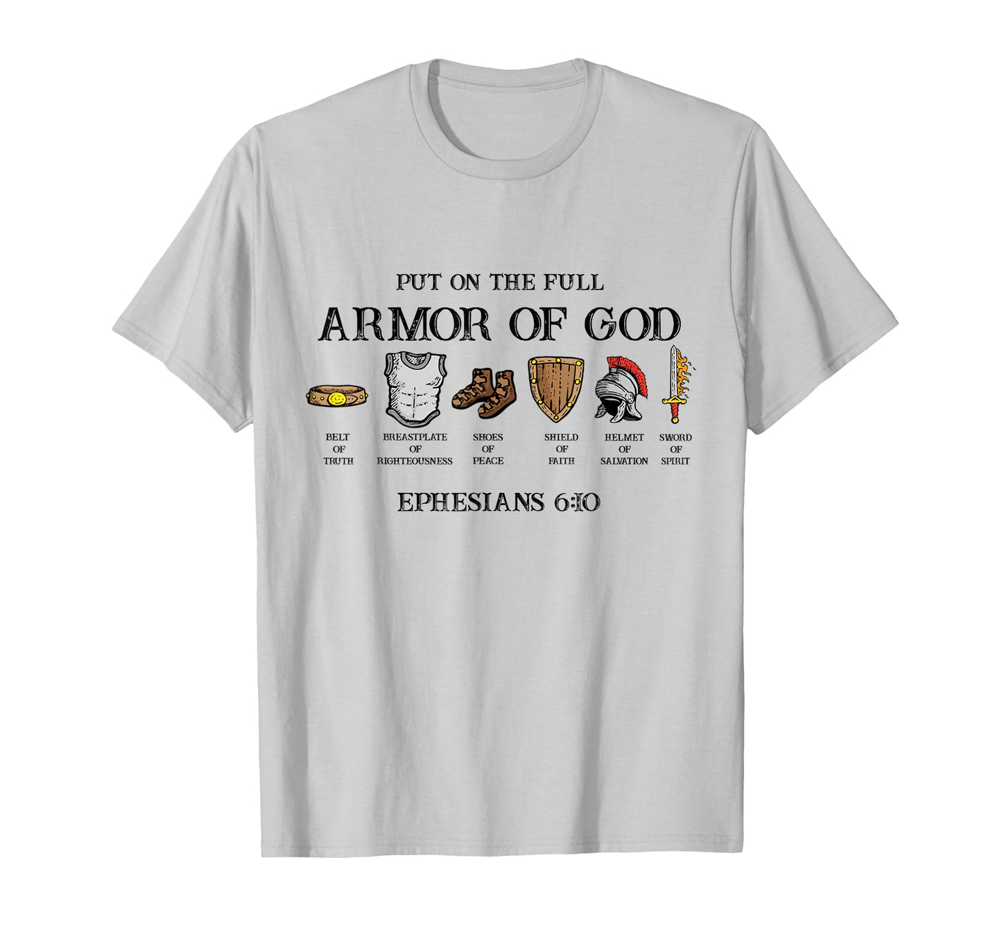 Put On The Full Armor Of God Belt Of Truth Breastplate Of T-Shirt