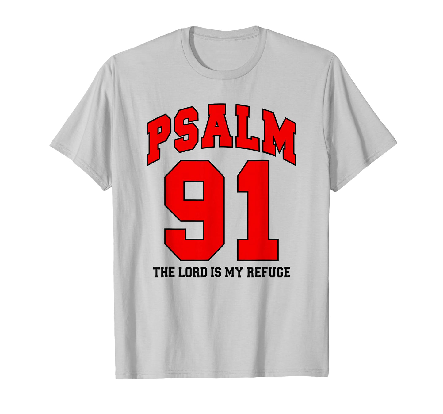 Christian Faith, Psalm 91 The Lord is My Refuge - Sports Fan T-Shirt