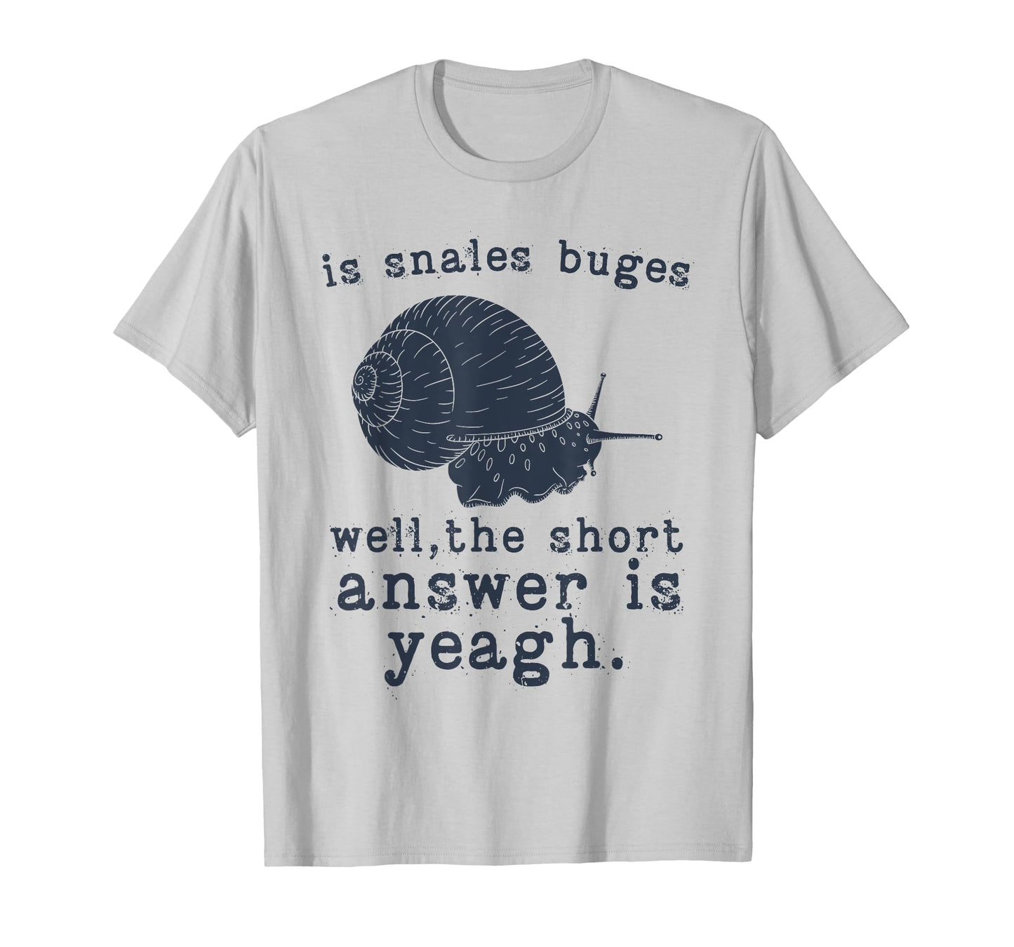 Funny Snails Quote, Snails Slug Gardening Animal Lover Snail T-Shirt