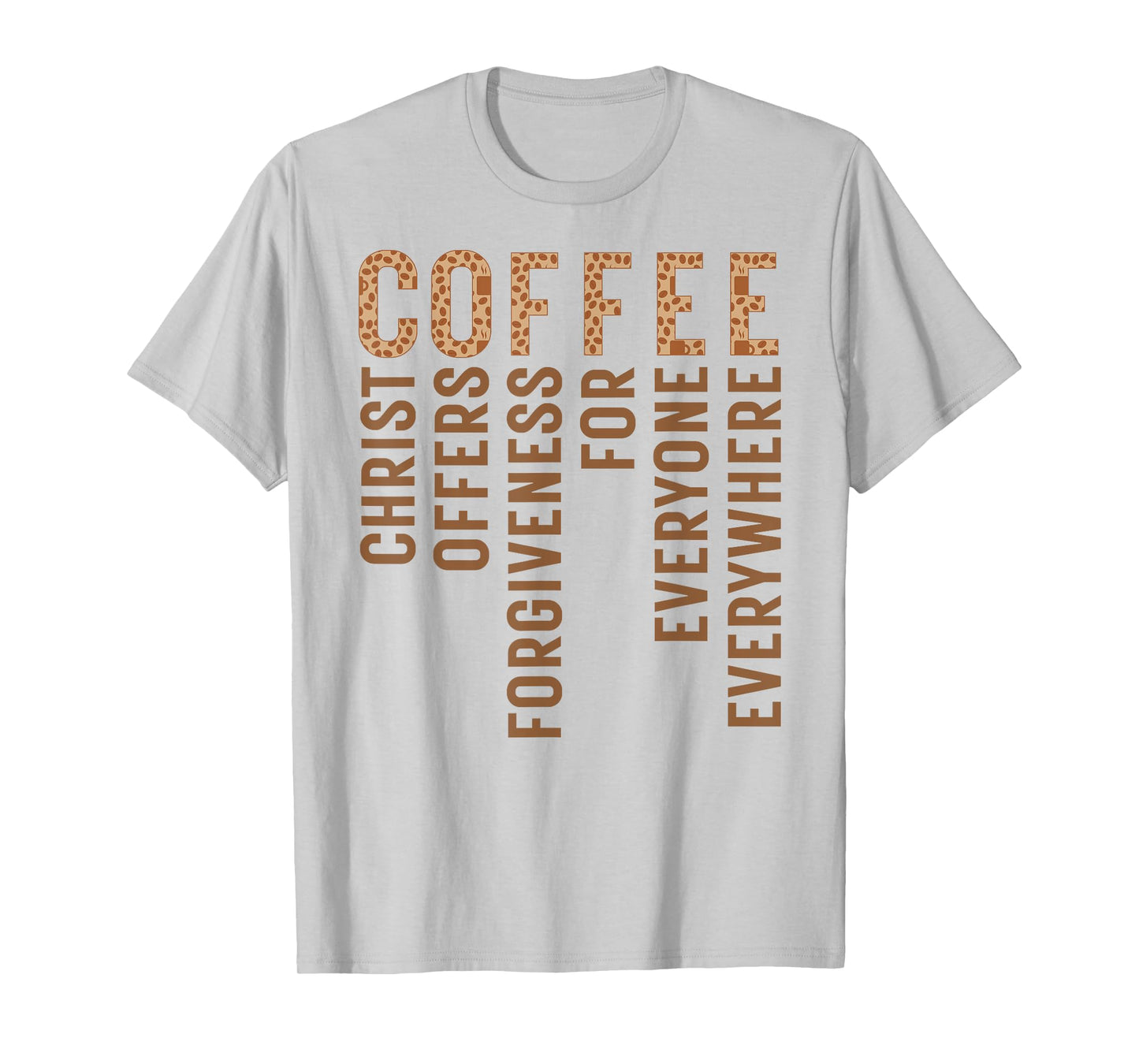 Coffee Christ Offers Forgiveness For Everyone Everywhere T-Shirt