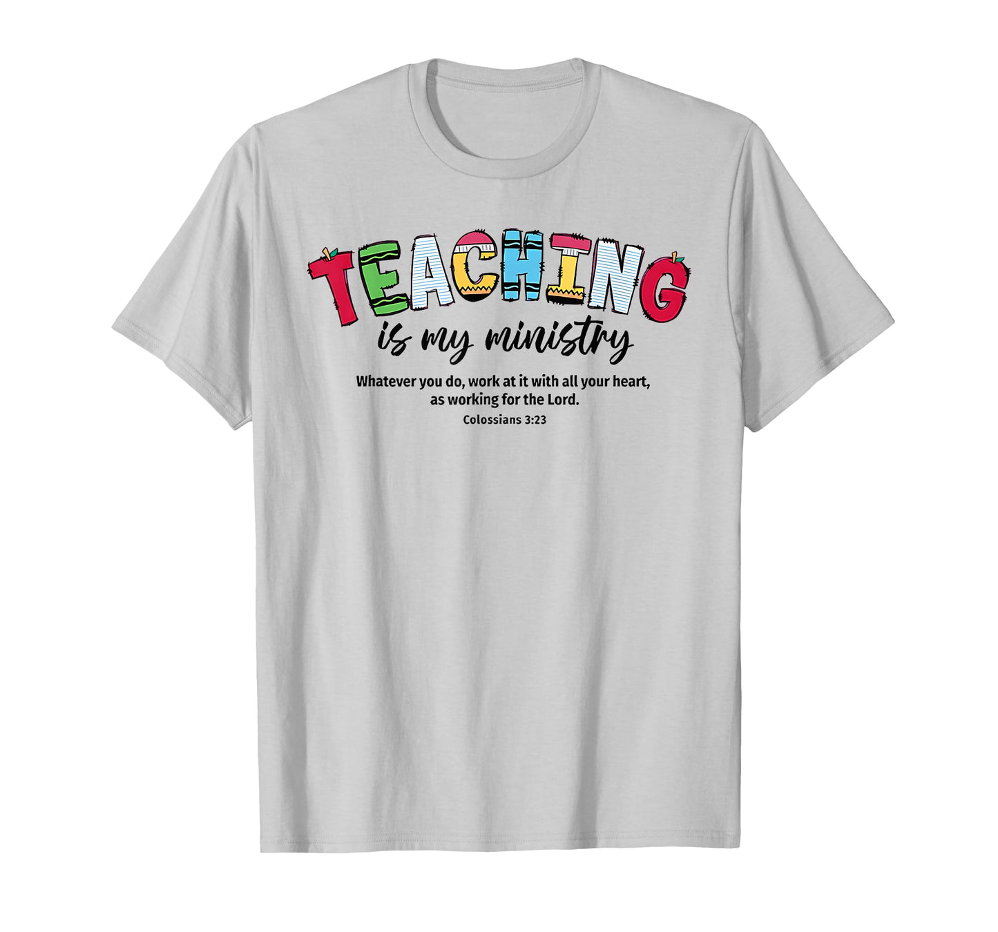 Teaching is My Ministry Christian Teacher Bible Verse T-Shirt
