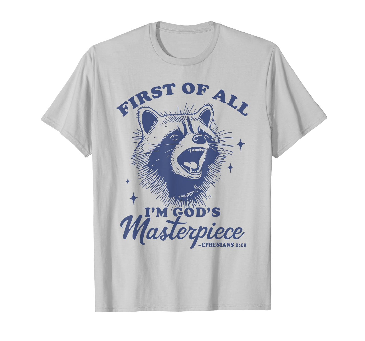 first of all i'm god's masterpiece christian funny raccoon T-Shirt