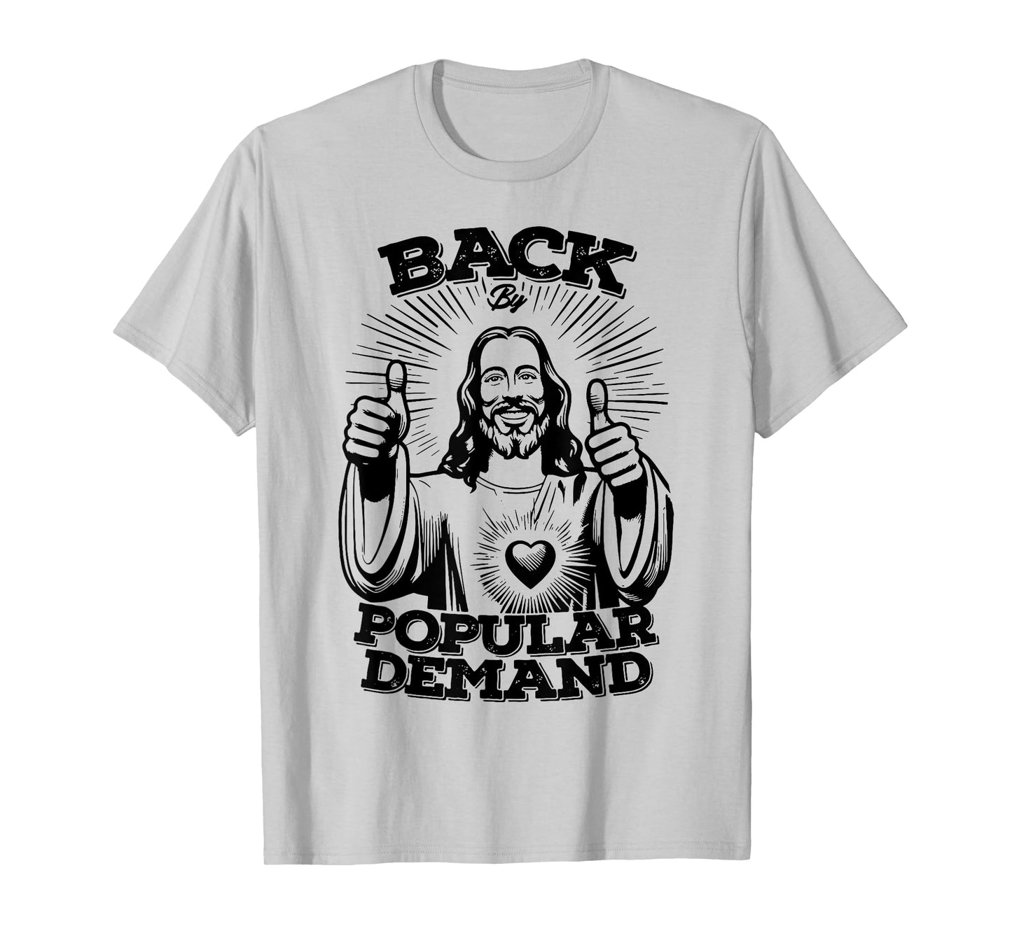 Back By Popular Demand Jesus T-Shirt