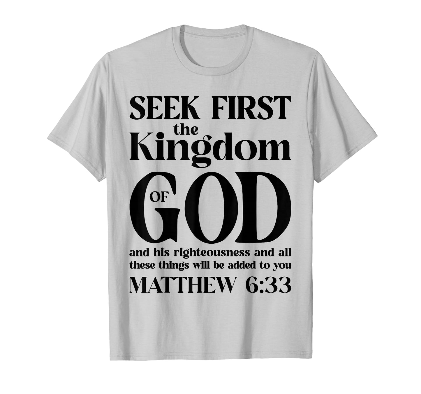 Bible Verse Seek First The Kingdom of GOD Christian T-Shirt