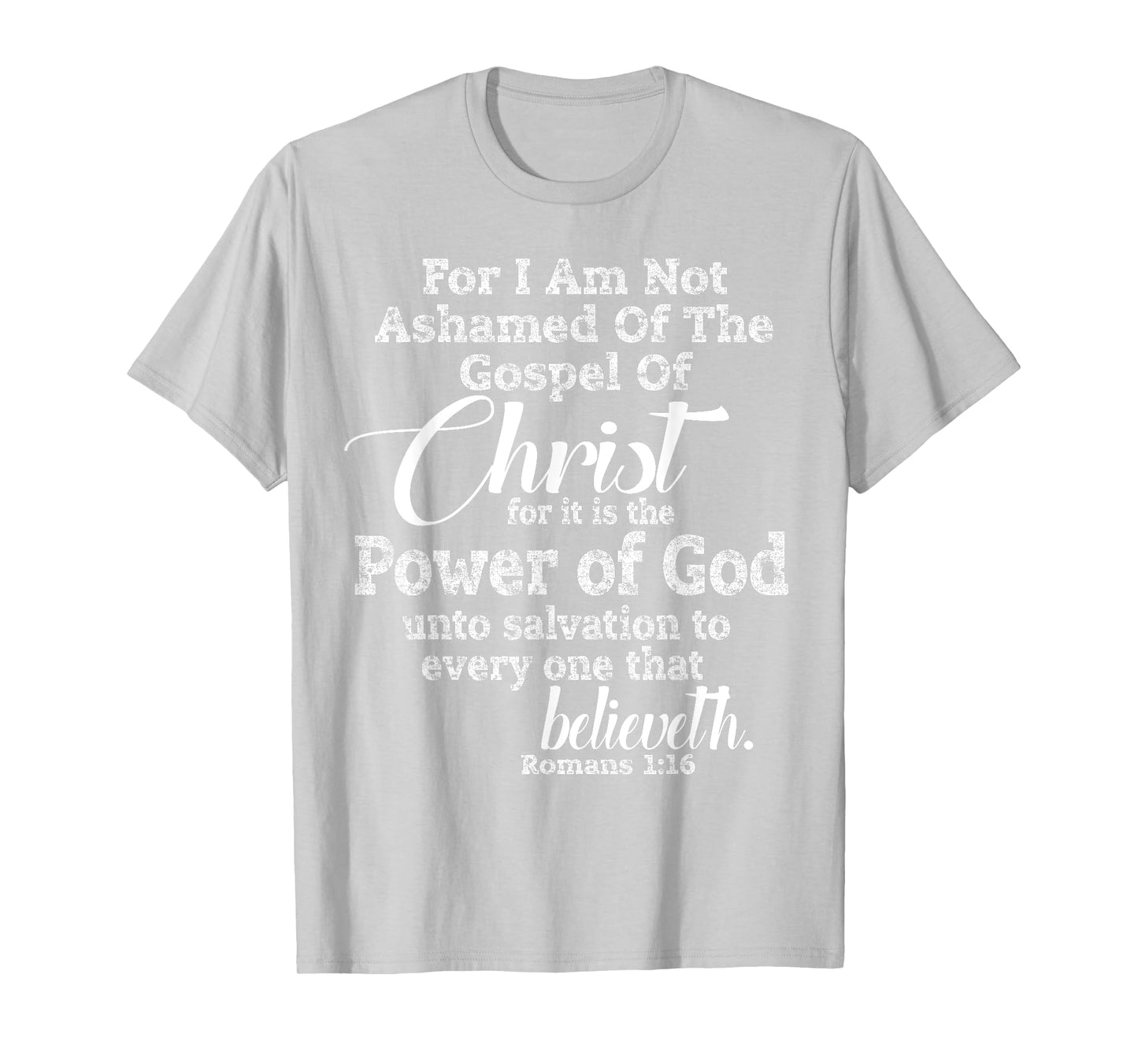 NOT ASHAMED of Christ, Christian Shirt Jesus Gospel Love T-Shirt