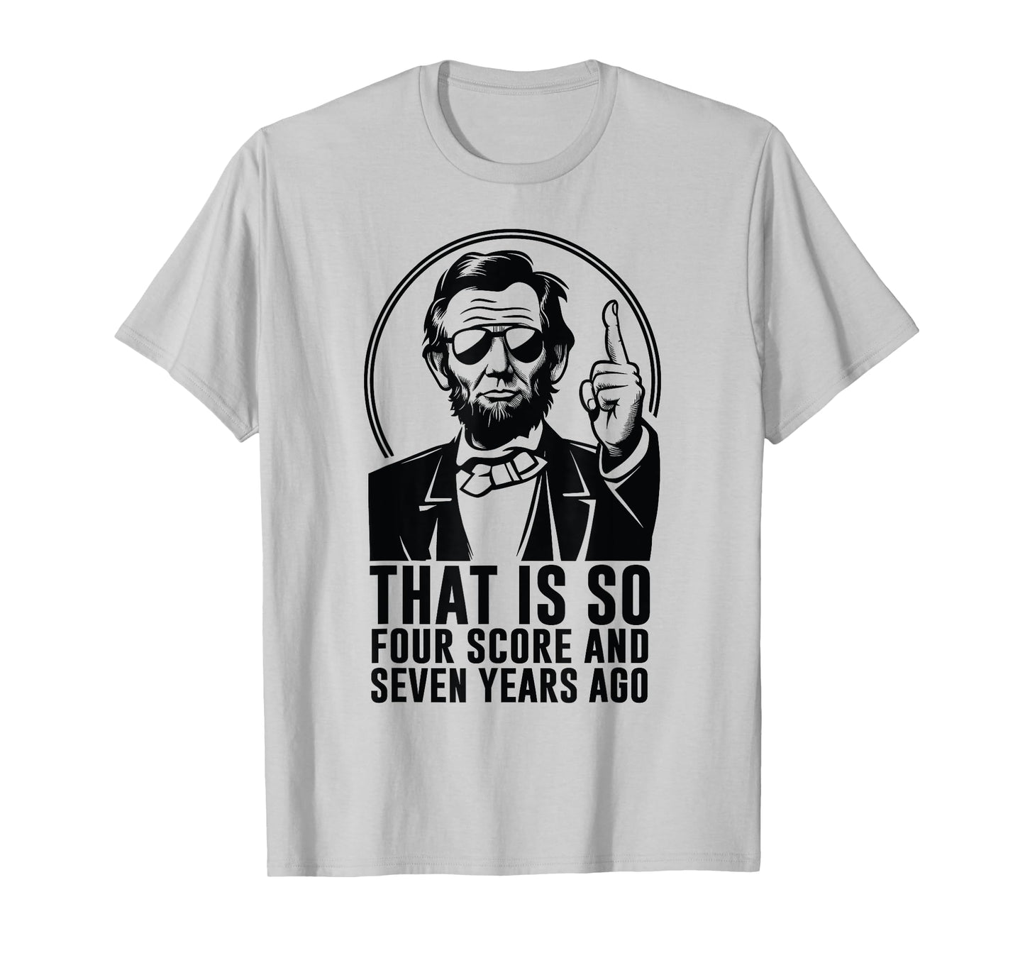 Retro Abe Lincoln Humorous History fan Quote T-Shirt