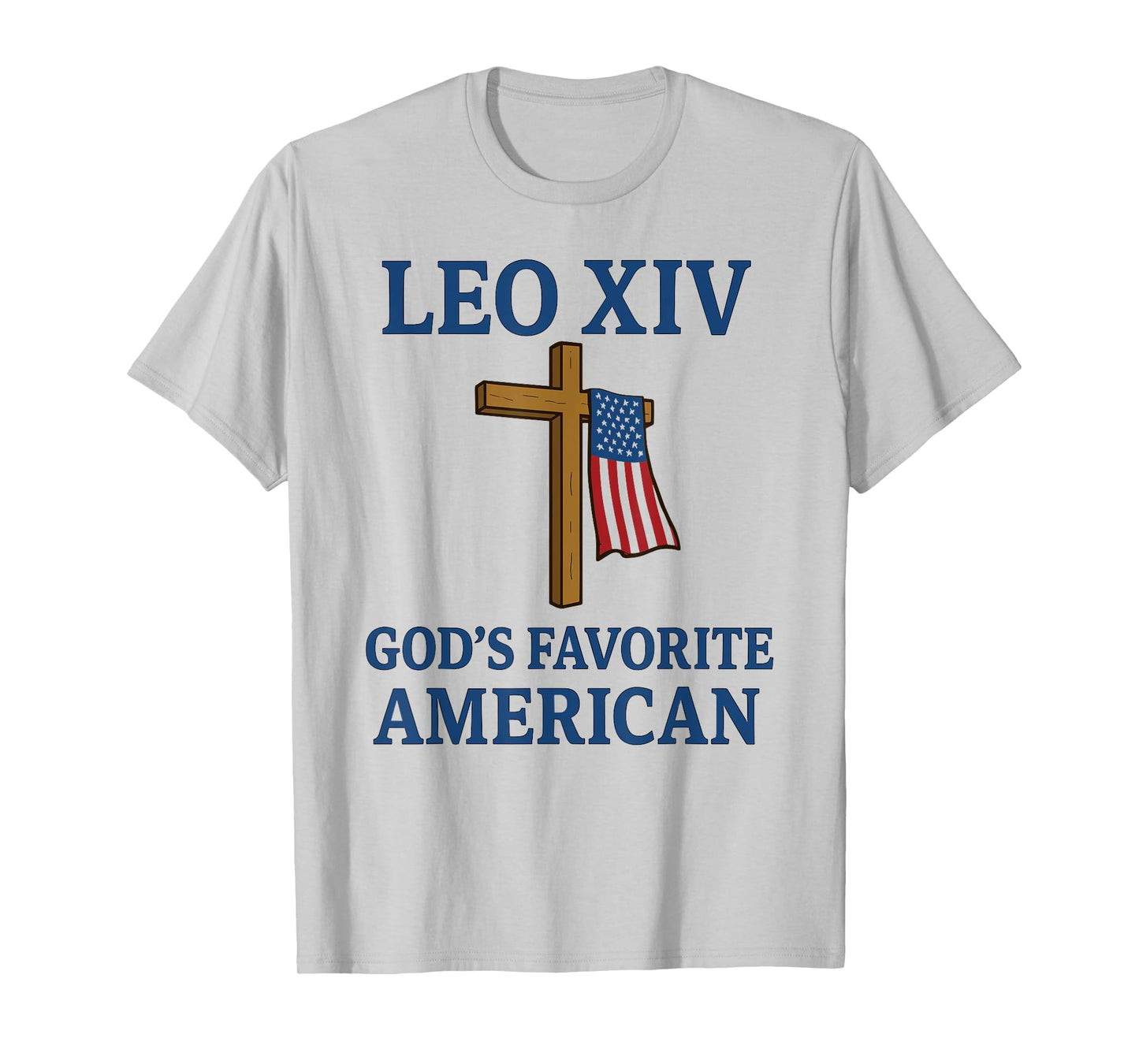 Papal Election 2025, New Pope Leo XIV Gods Favorite American T-Shirt