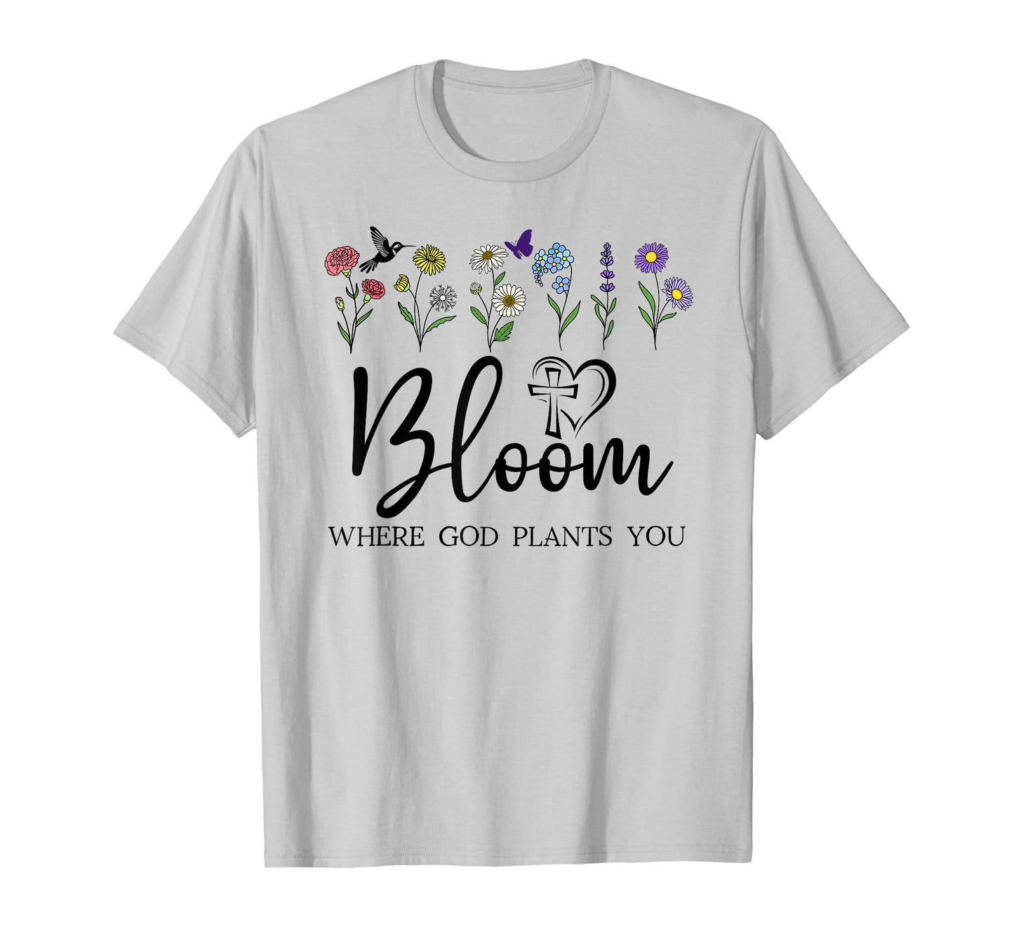 Bloom Where You are Planted God Quote Bible Verse Christian T-Shirt