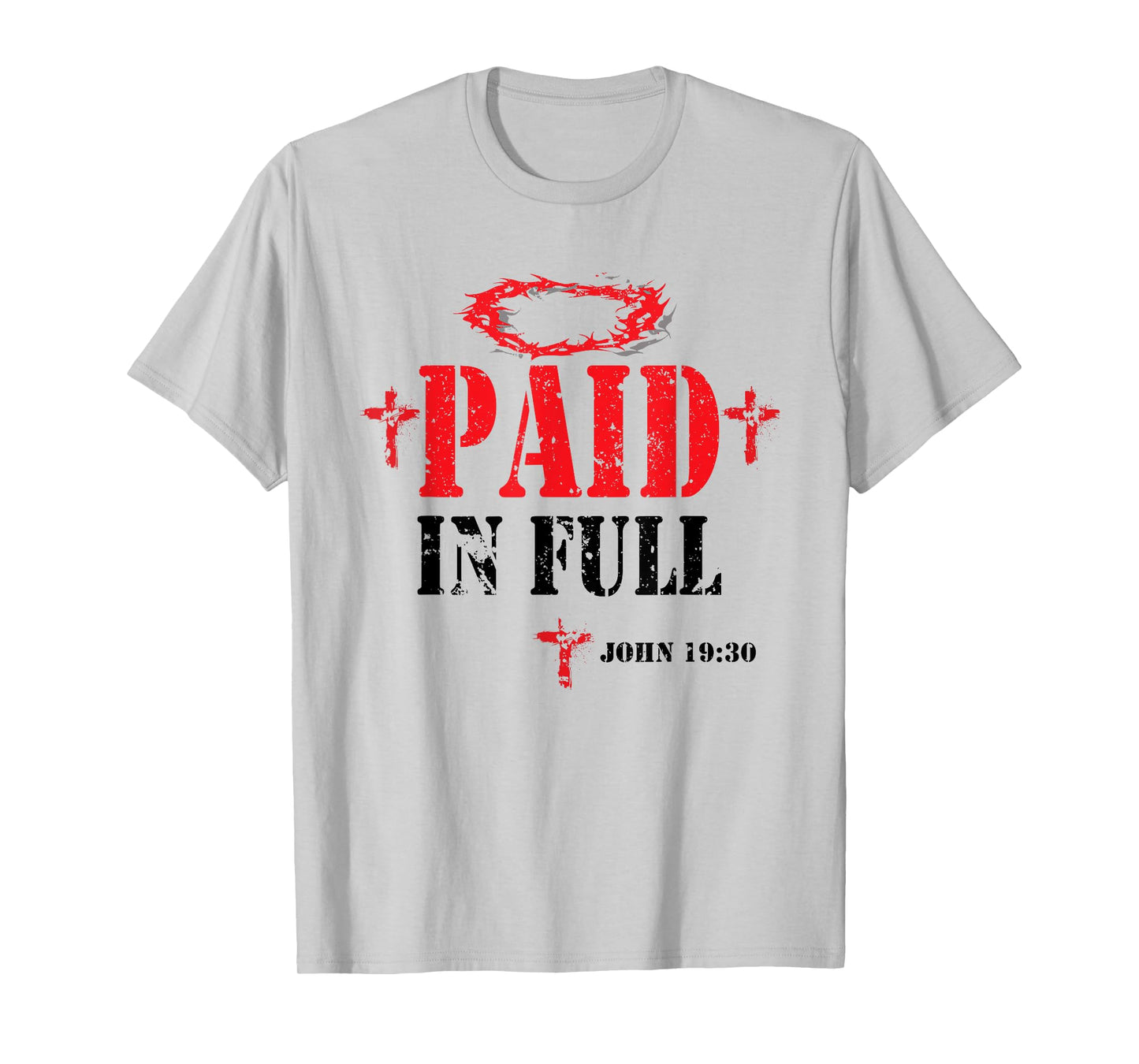 Paid In Full John 19:30 Bible Verse Love Jesus Christian T-Shirt