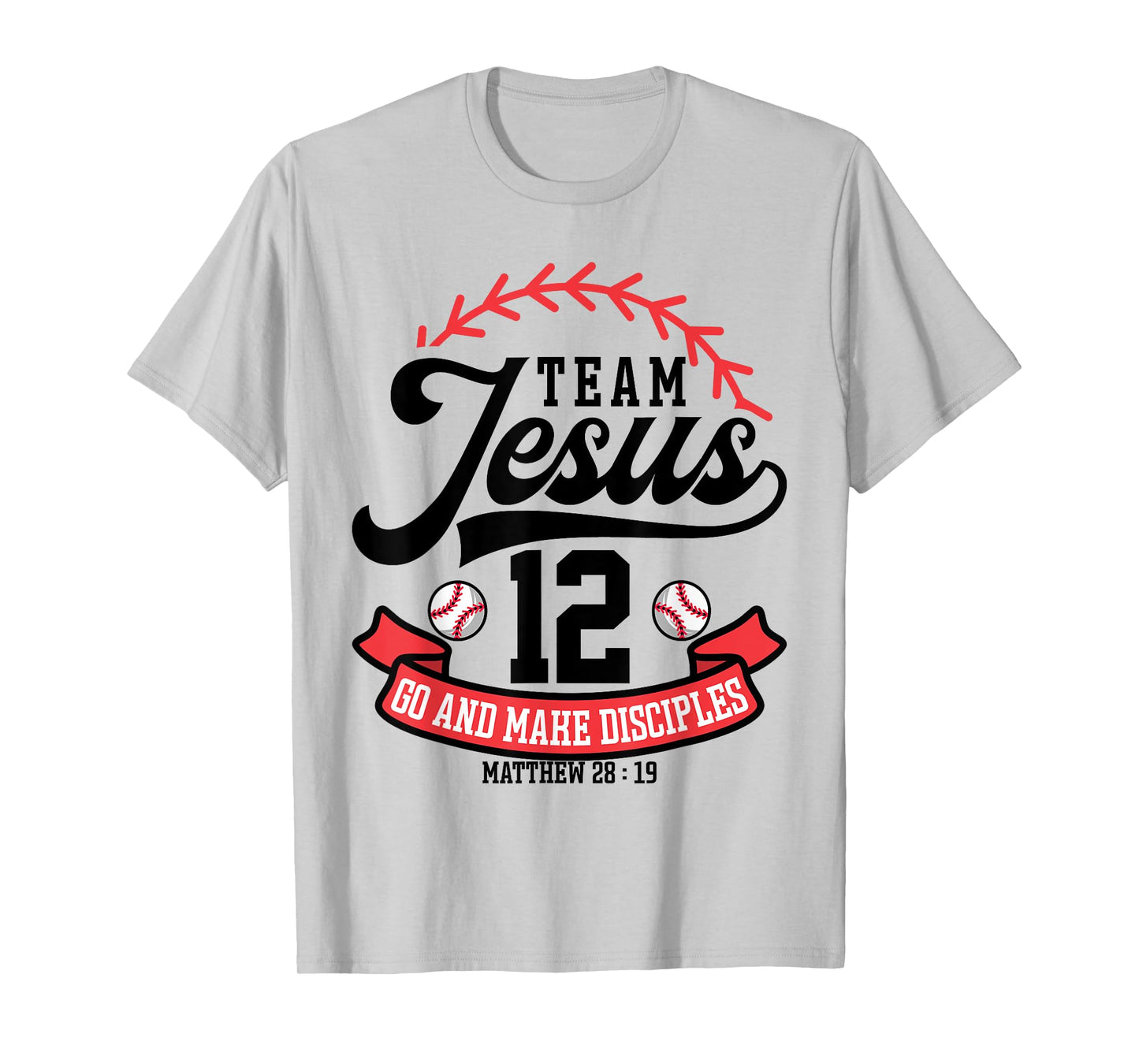 Jesus and Baseball Team Jesus Christian Matthew 28:19 Love T-Shirt