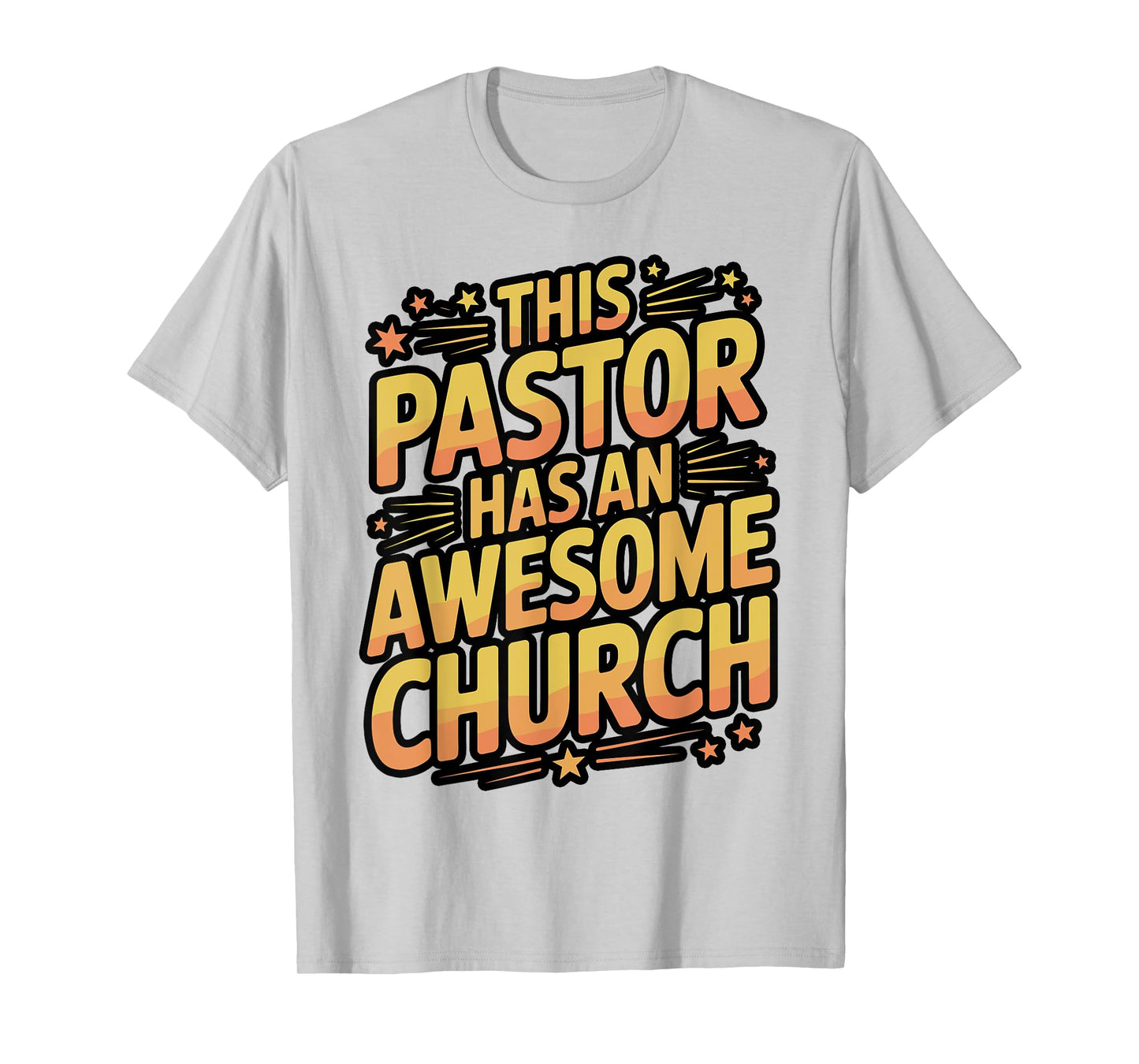 This Pastor Has an Awesome Church T-Shirt
