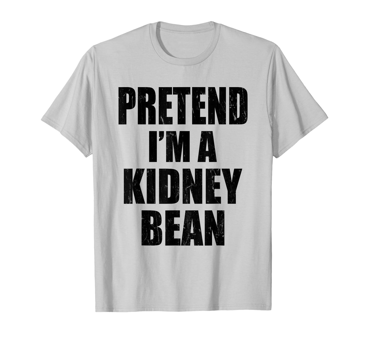Pretend I'm A Kidney Bean Lazy Easy Last Minute Costume T-Shirt