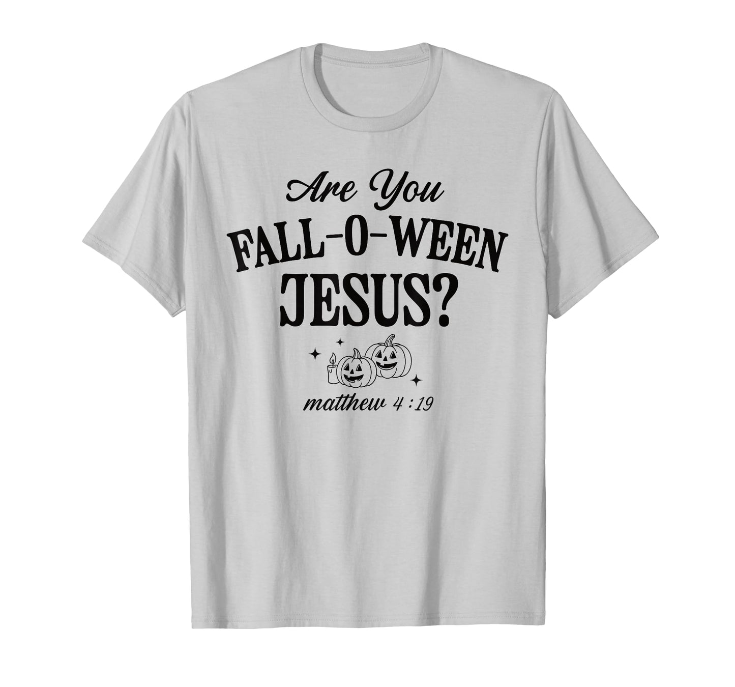 are You Fall-O-Ween Jesus Christian Halloween Pumpkin Bible T-Shirt