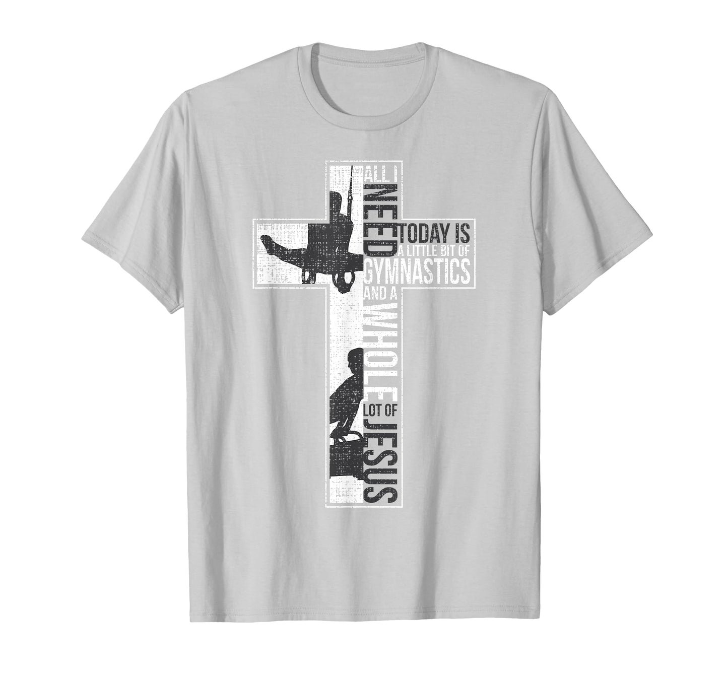 All I Need Is Gymnastics & Jesus Cross Faith Gymnast T Shirt