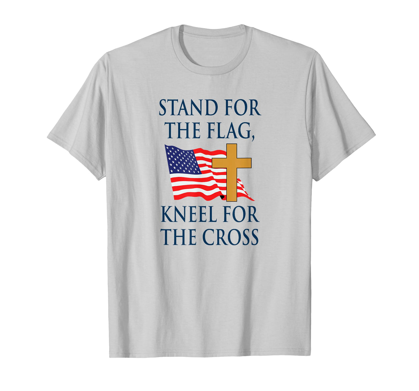 Stand for The Flag, Kneel for The Cross T-Shirt