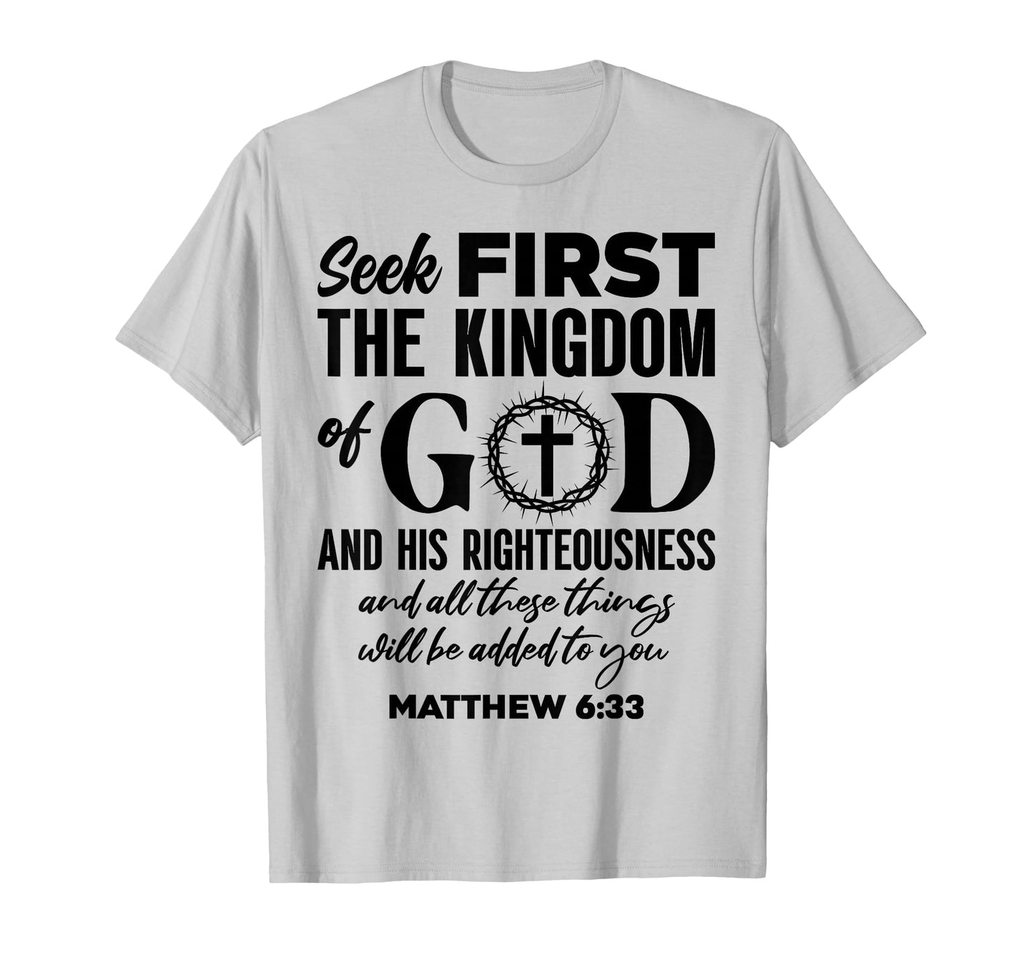 Bible Verse Seek First The Kingdom of GOD Christian T-Shirt