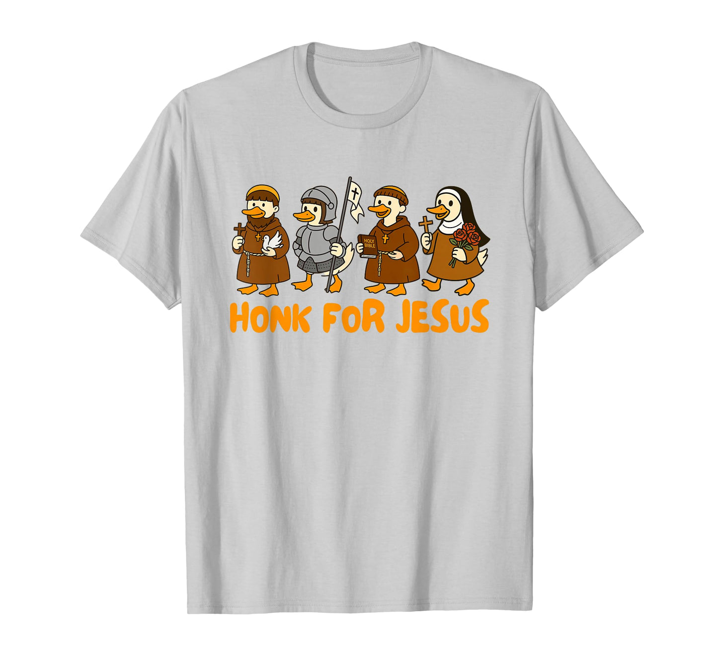 Catholic Church Pray for Us Faith Silly Goose Honk for Jesus T-Shirt