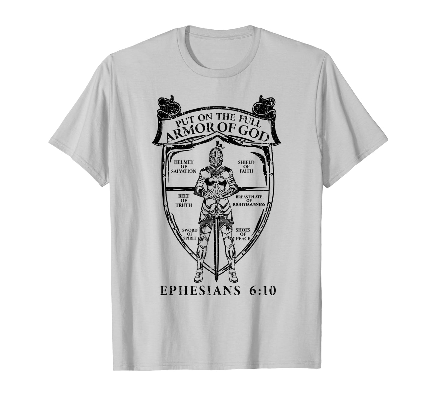 Put On The Full Armor Of God Ephesians 6_10 Christian T-Shirt