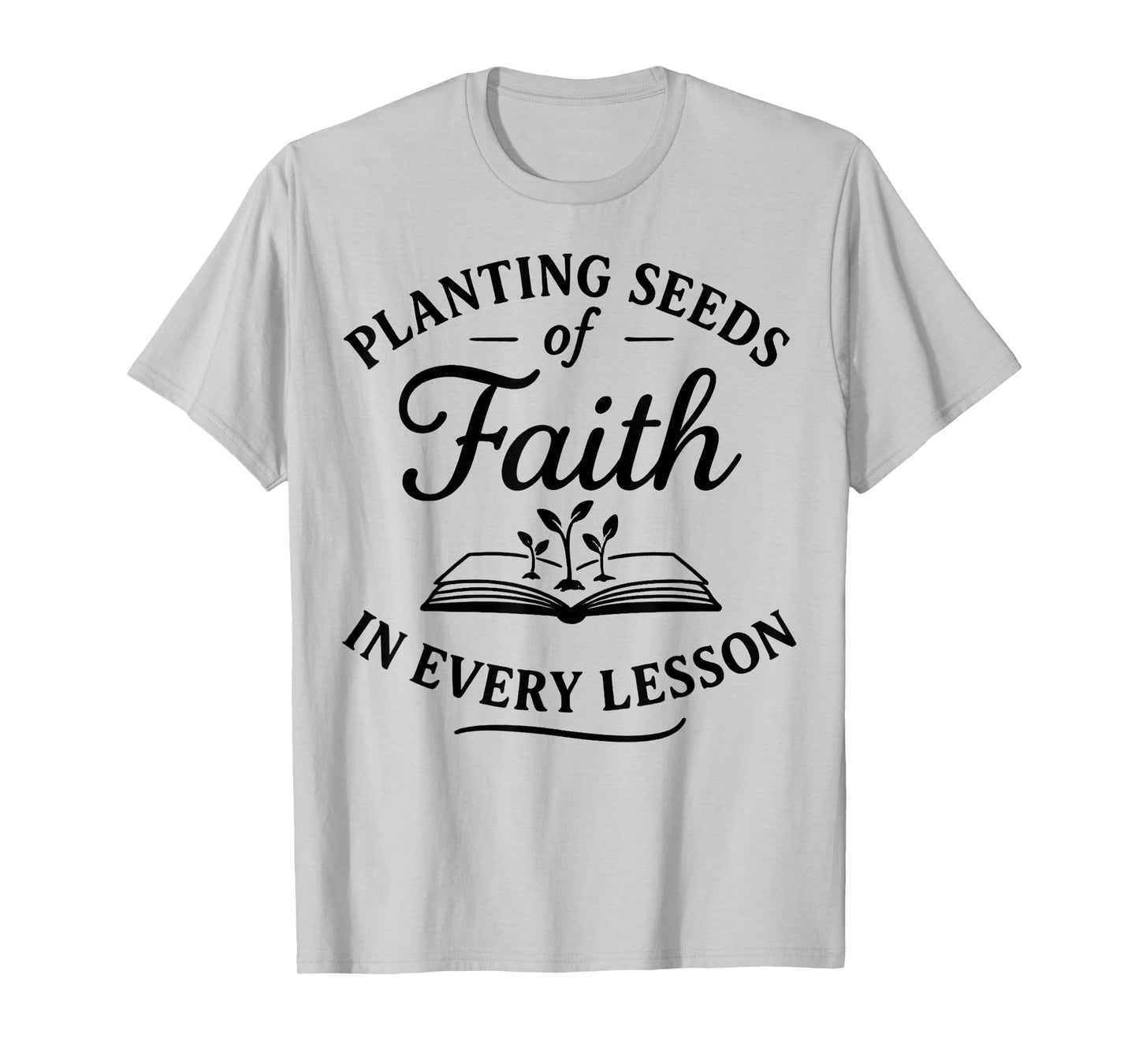 Christian Teacher Planting Seeds of Faith in Every Lesson T-Shirt