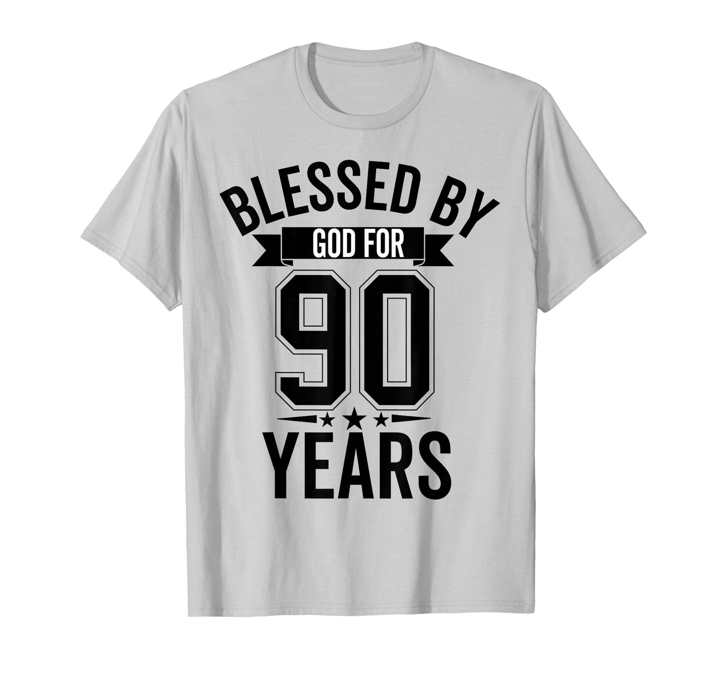 Blessed By God For 90 Years Ninety Birthday 90th Birthday T-Shirt