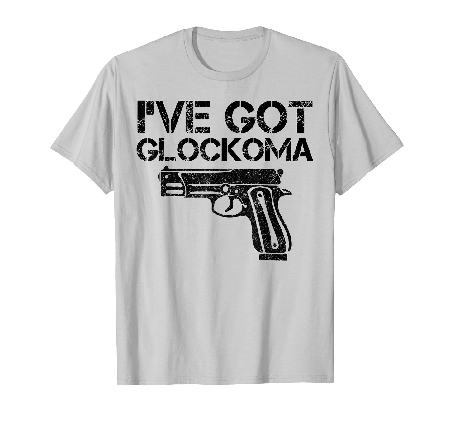 I've got Glockoma Funny Quote Vintage T-Shirt