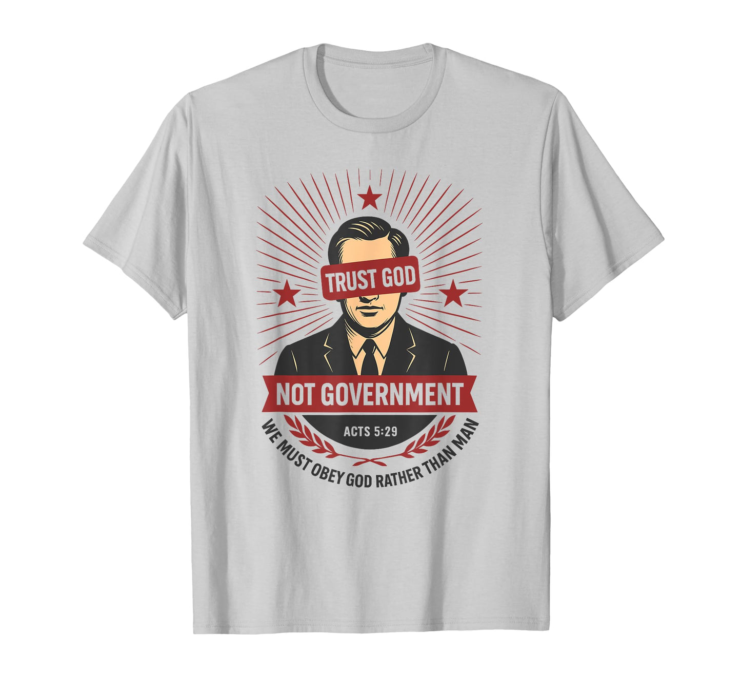 Patriotic Freedom Bible Verse Trust God Not Government T-Shirt