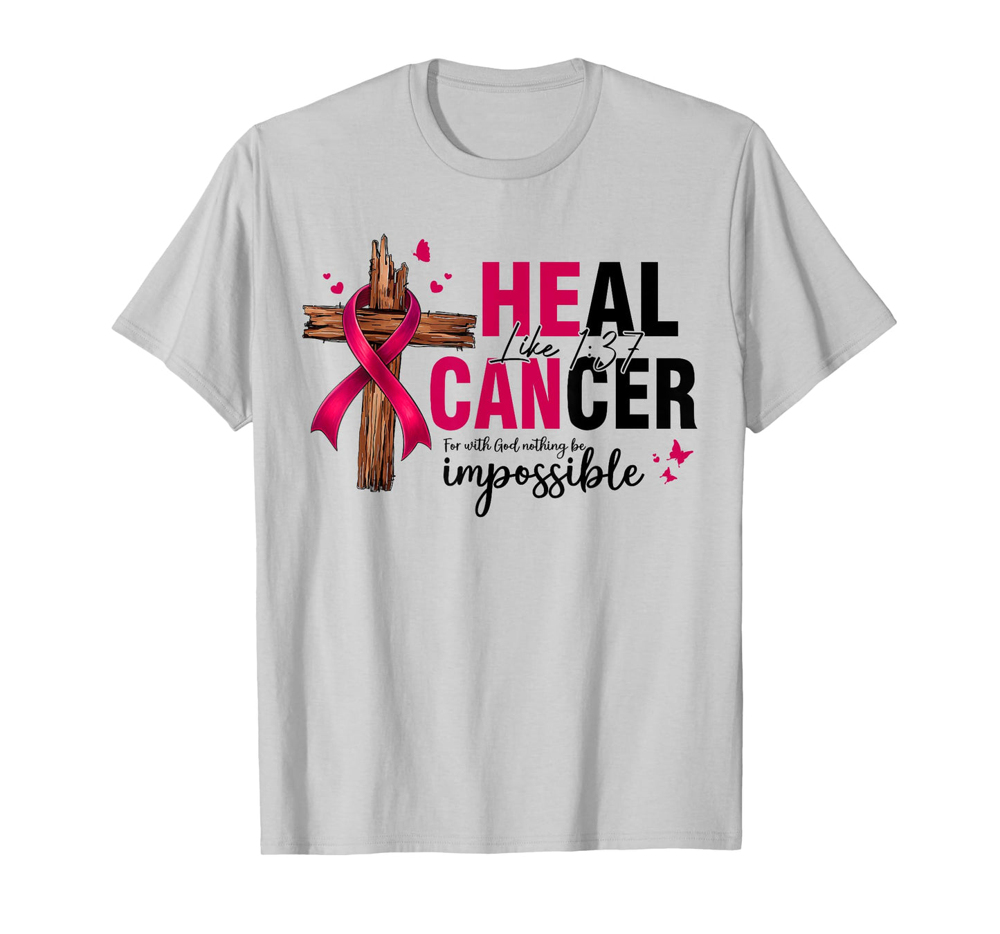 Heal Cancer Christian Believe God Breast Cancer Women T-Shirt