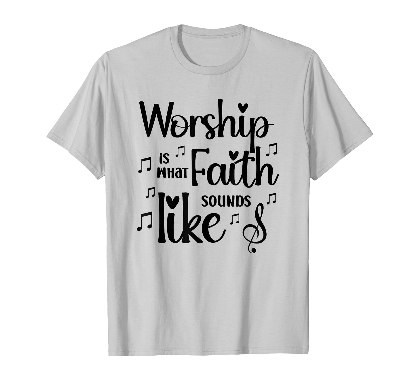 Worship is What Faith Sounds Like Inspirational Gift T-Shirt