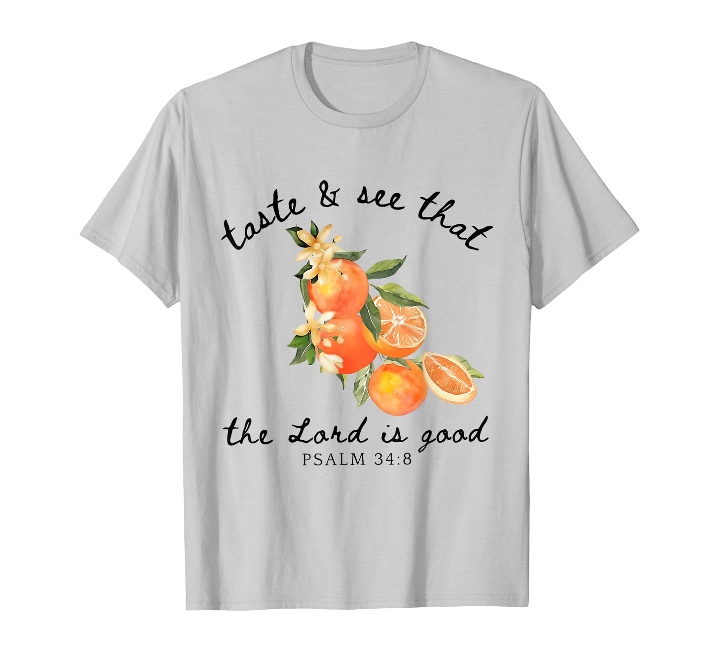 Taste And See That The Lord Is Good Bible Verse Christian T-Shirt