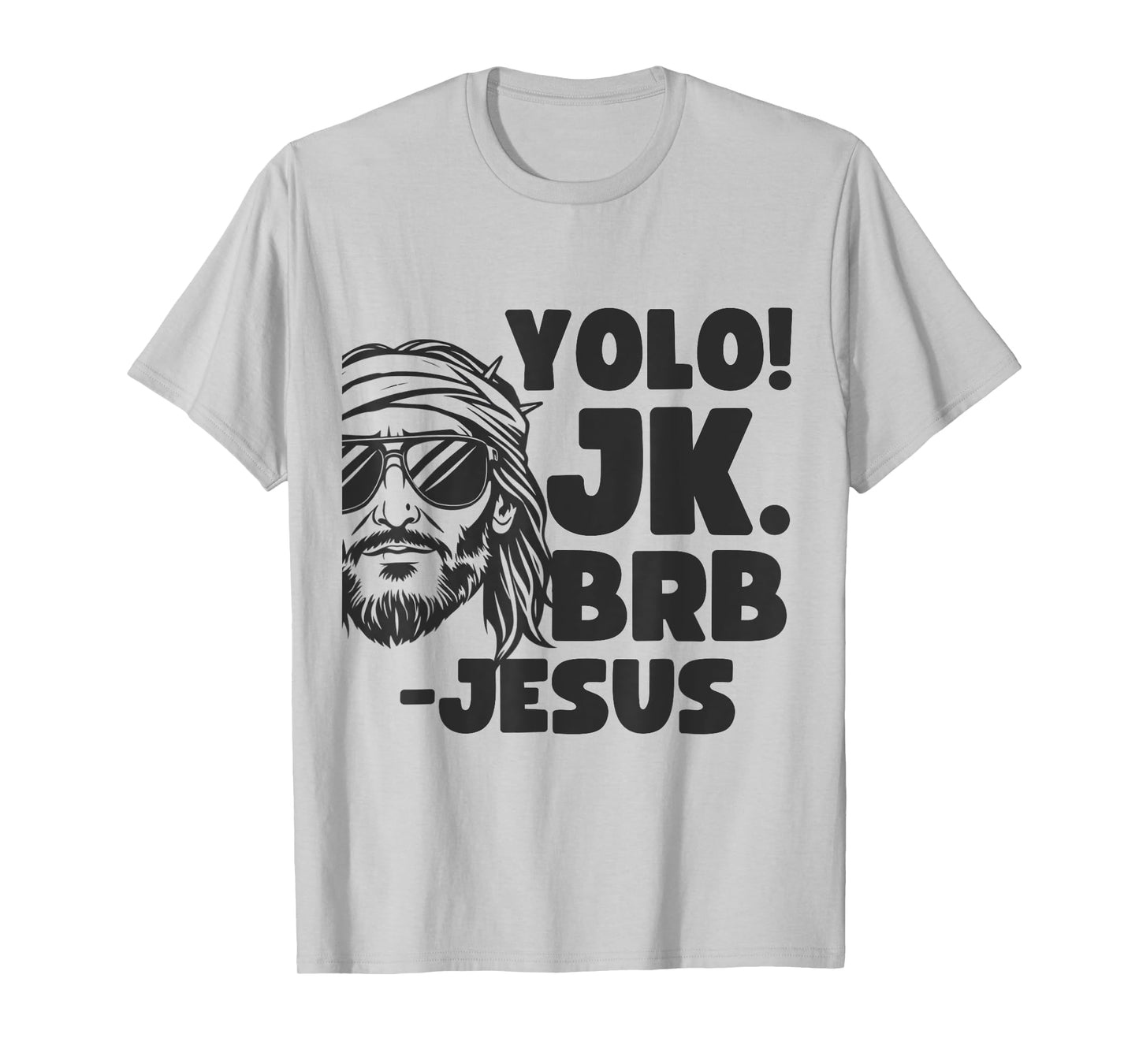 Yolo JK BRB Jesus Christ Funny Easter 2025 Christian Quote T-Shirt