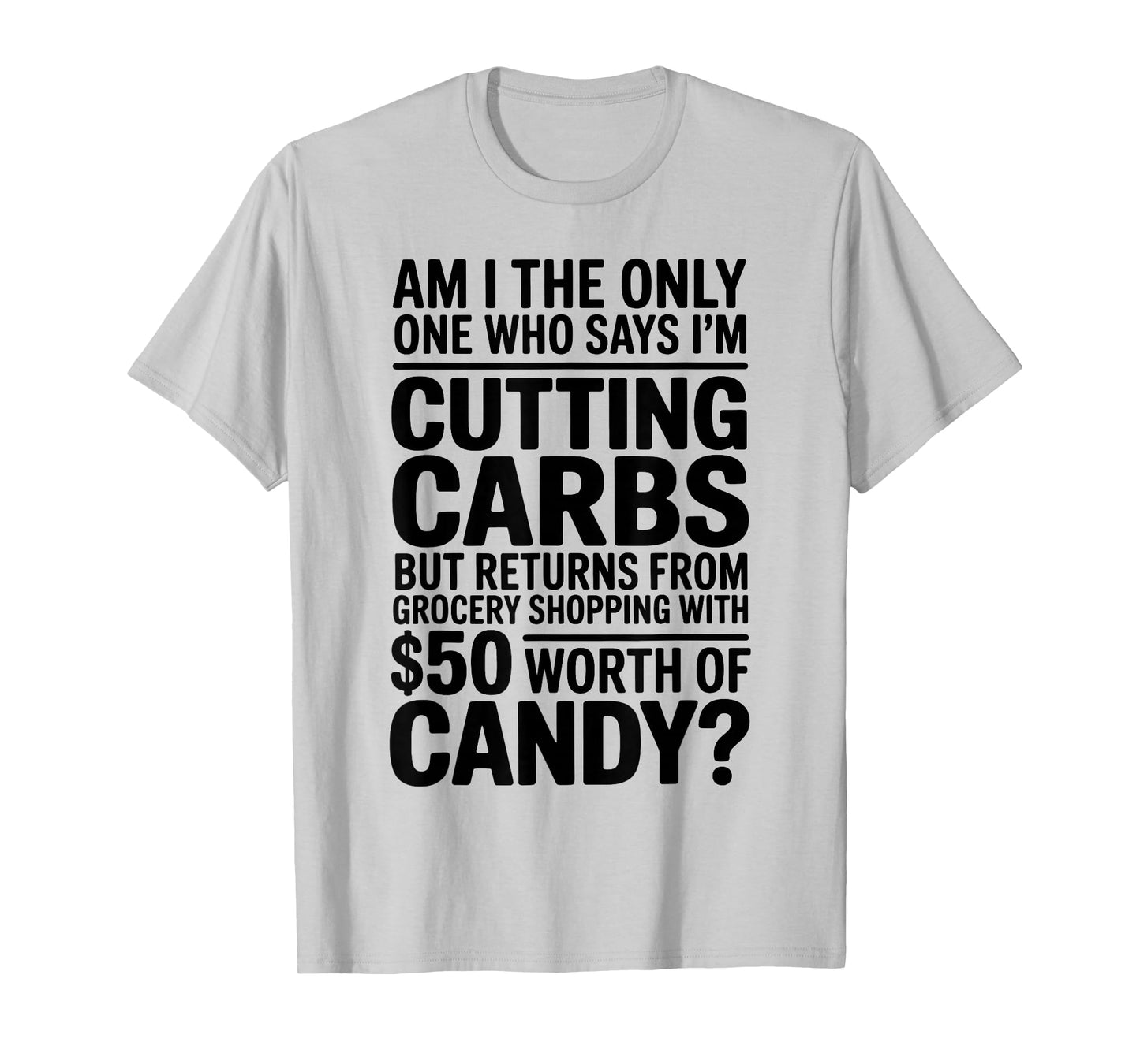 Cutting Carbs But Bought Candy Funny Diet Tee T-Shirt