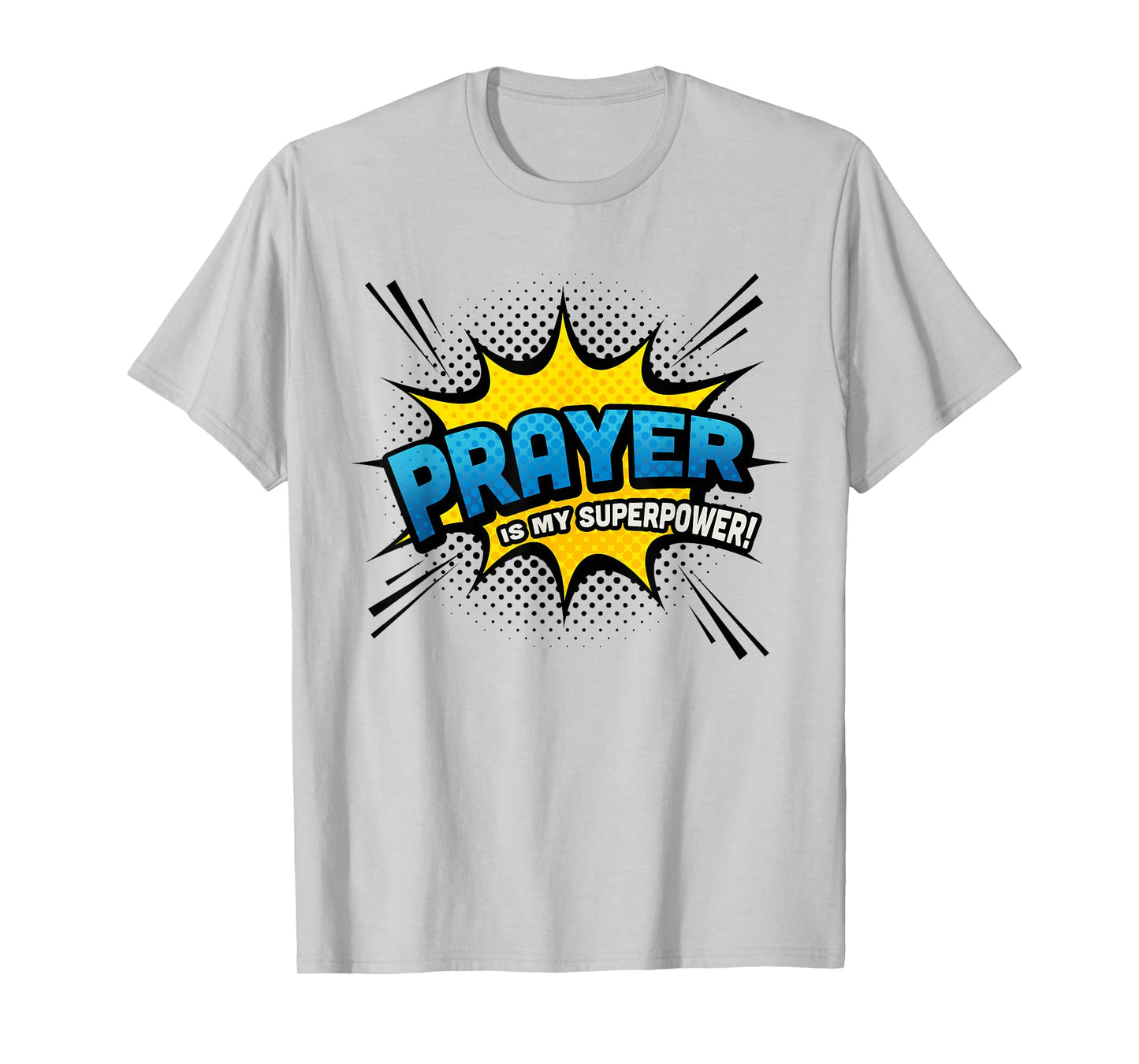 Prayer is my Superpower! - Fun Comic Book Religious T-Shirt